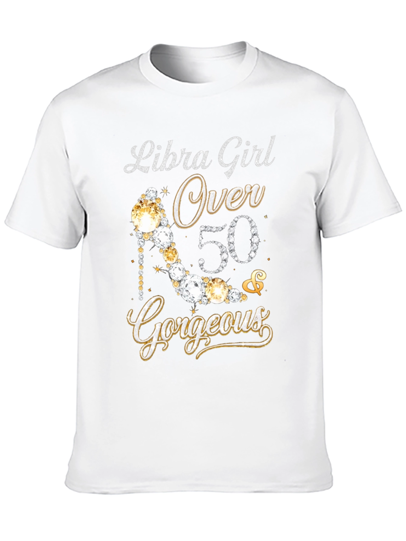 Libra Girl Over 50 & Gorgeous T-Shirt