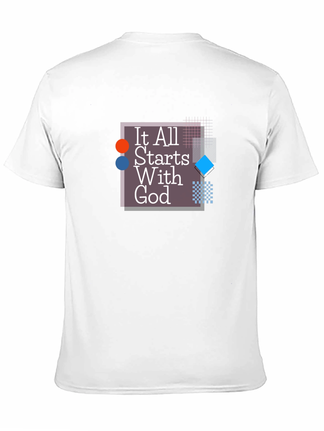 It All Starts With God Graphic T-Shirt