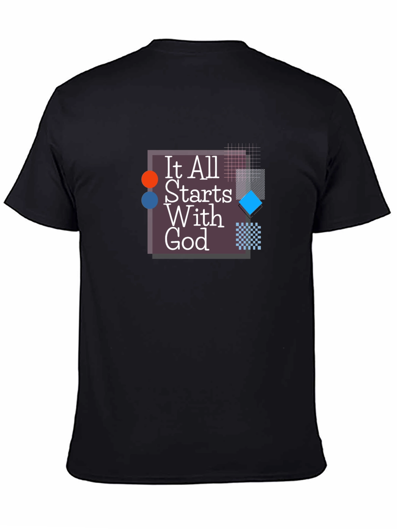 It All Starts With God Graphic T-Shirt