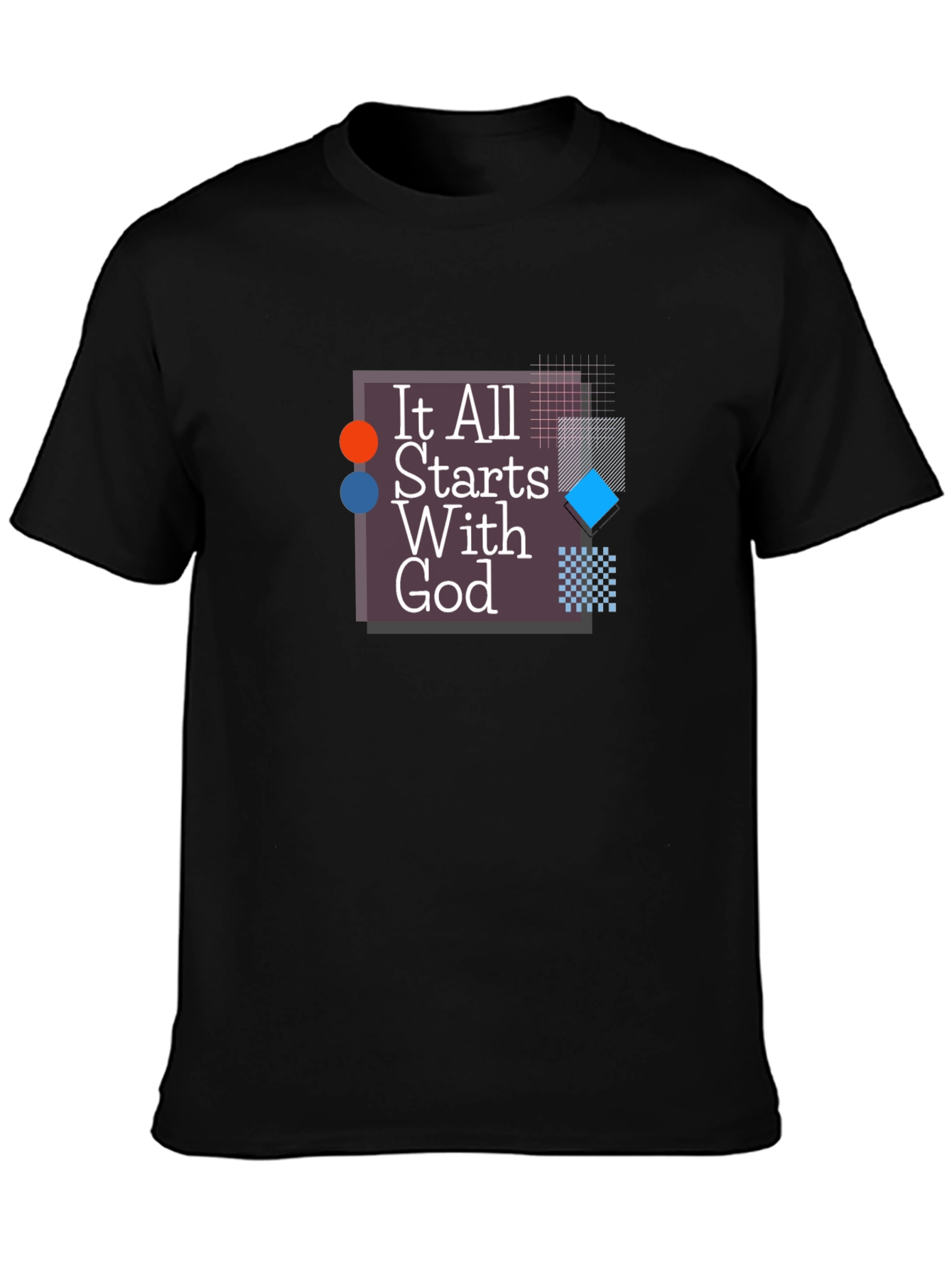 It All Starts With God Graphic T-Shirt