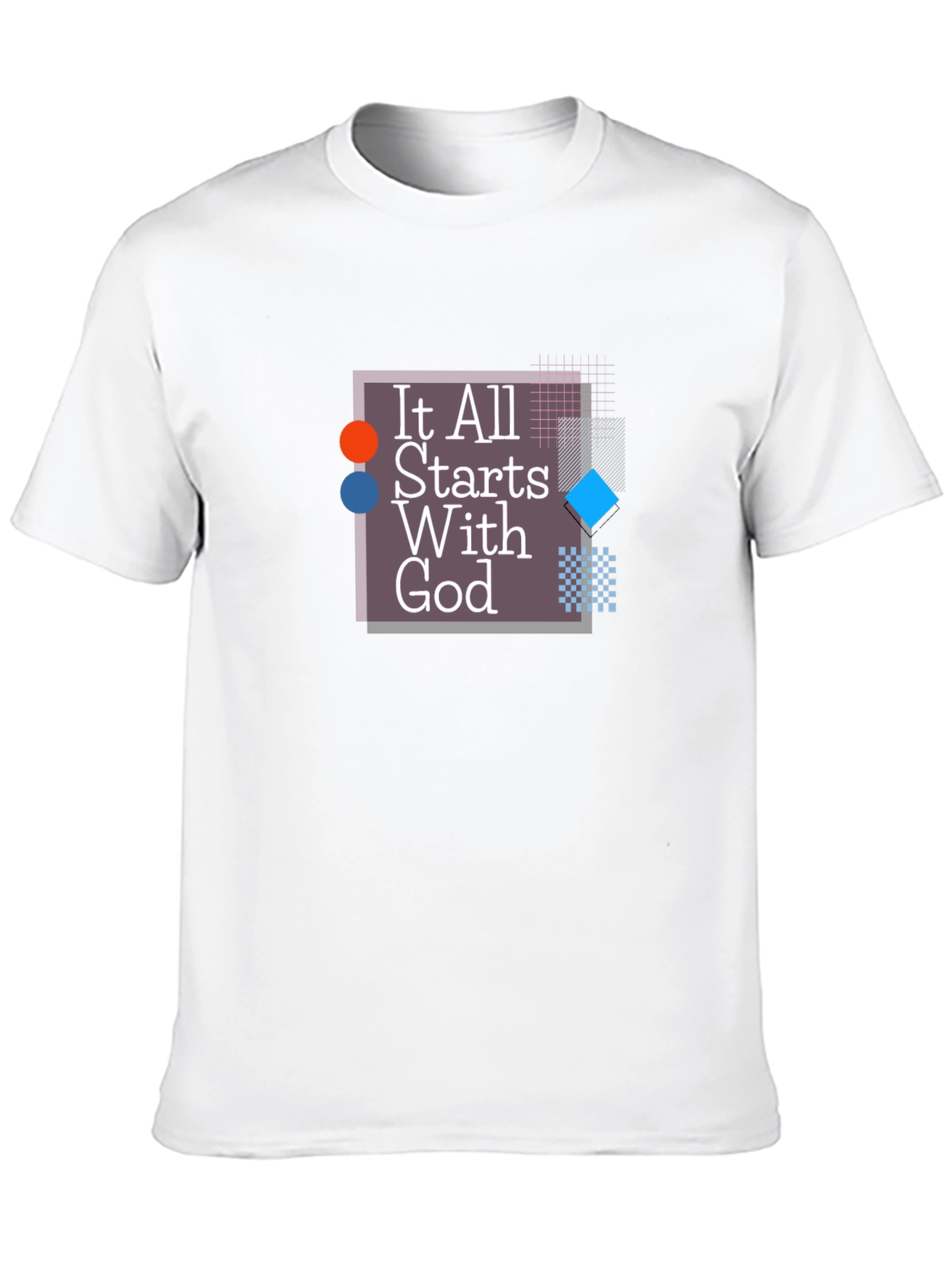 It All Starts With God Graphic T-Shirt