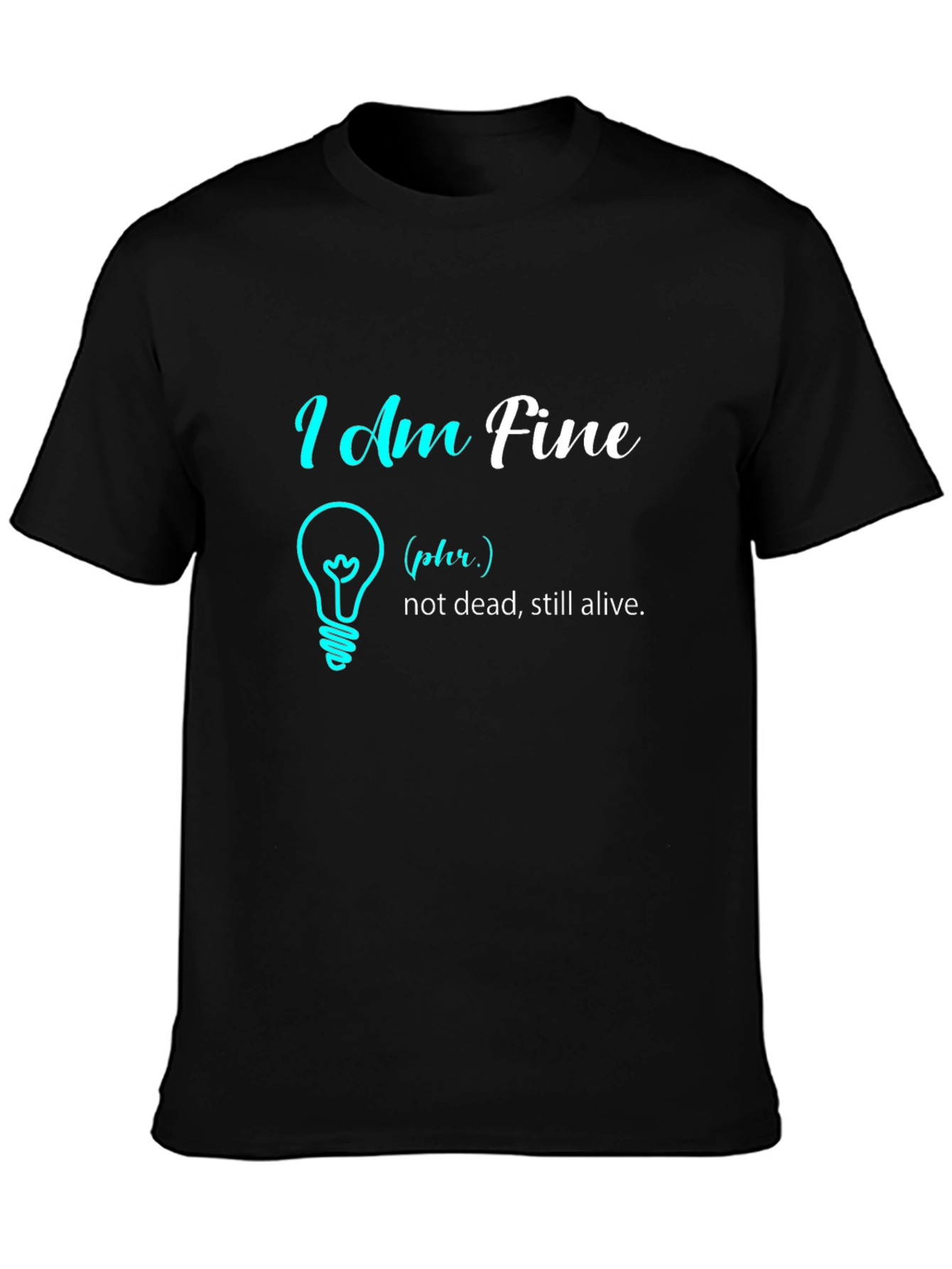 I Am Fine Graphic Tee - Humor T-Shirt