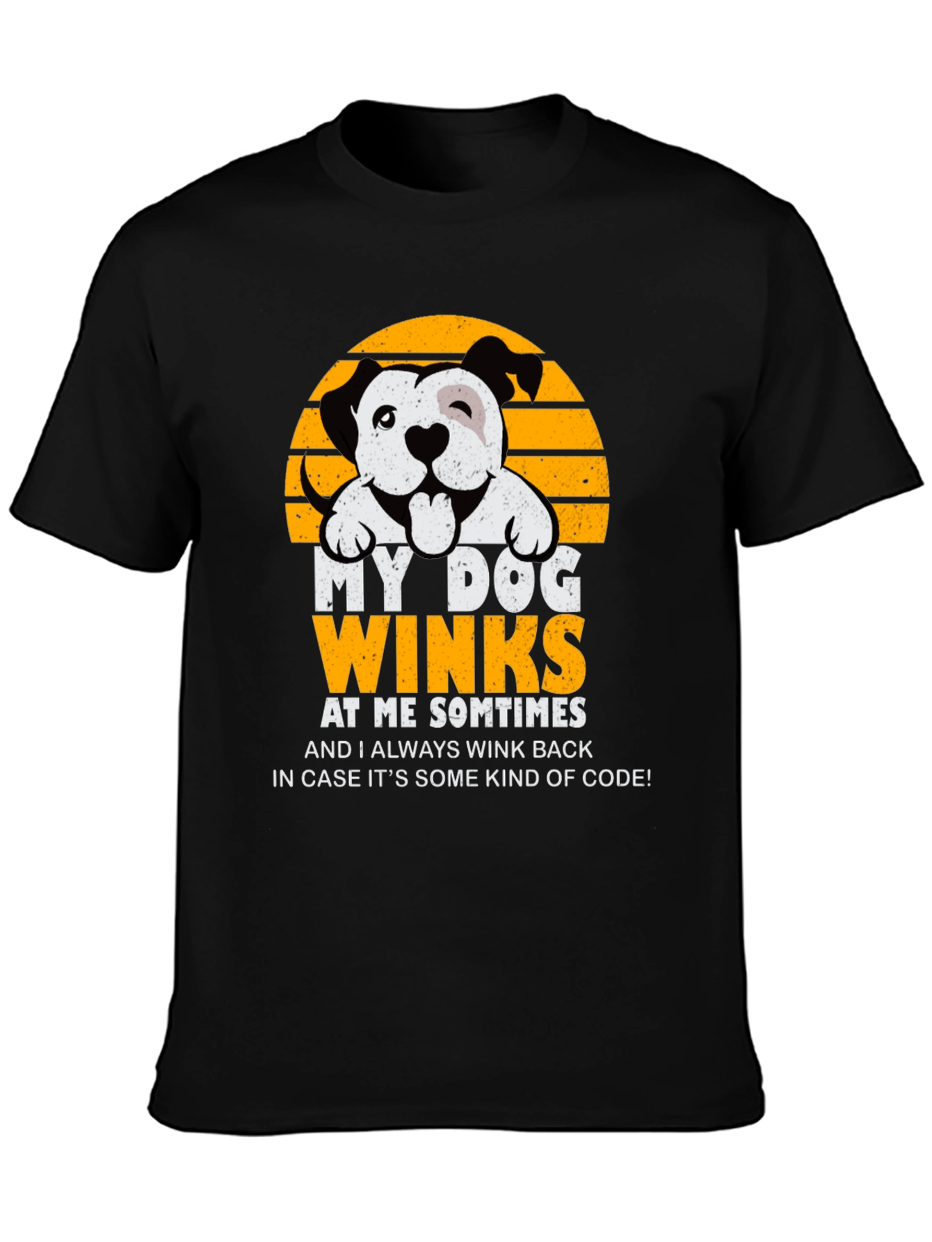 My Dog Winks T-Shirt: Funny Pet Lover Tee