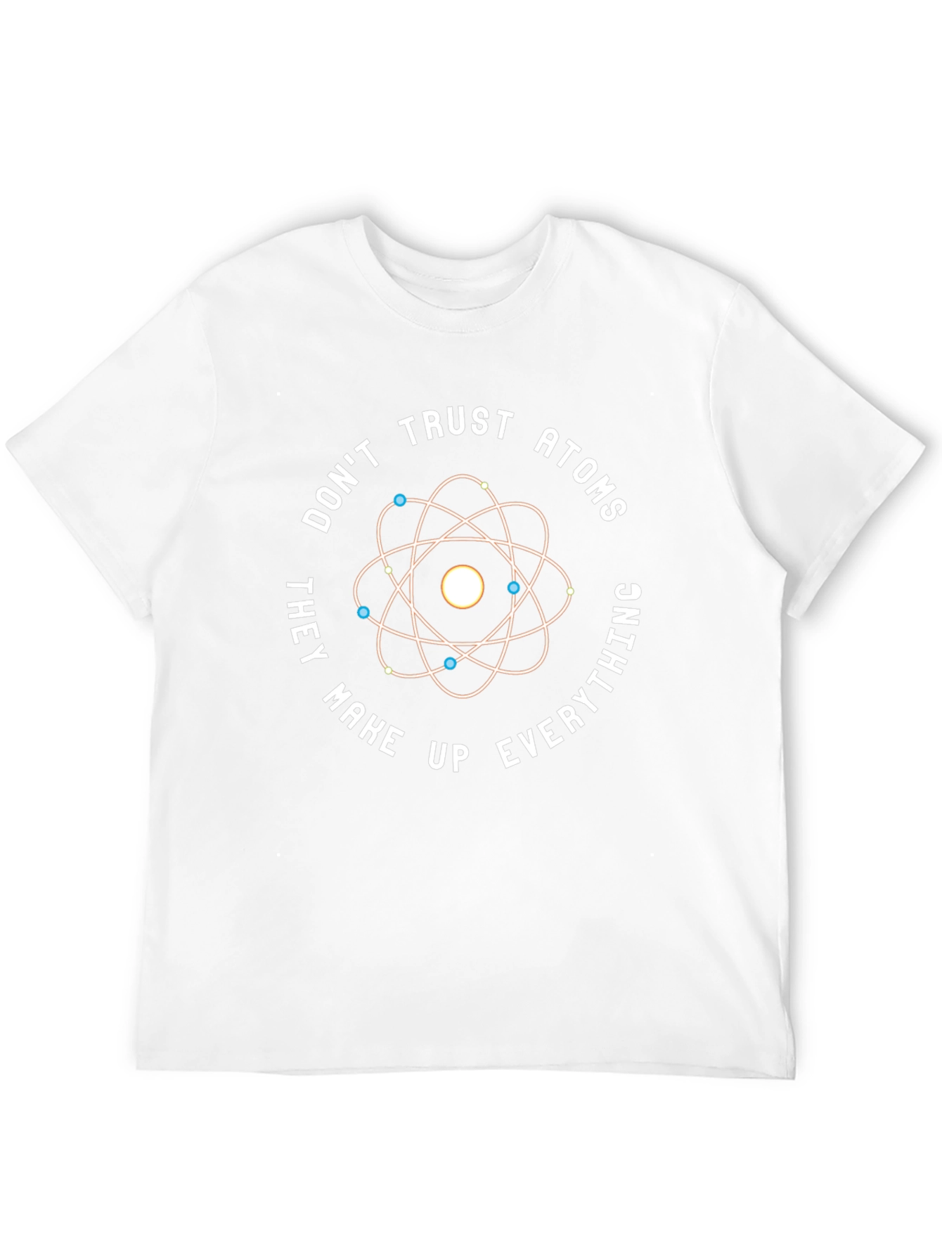 Dont Trust Atoms Mens Graphic T-Shirt