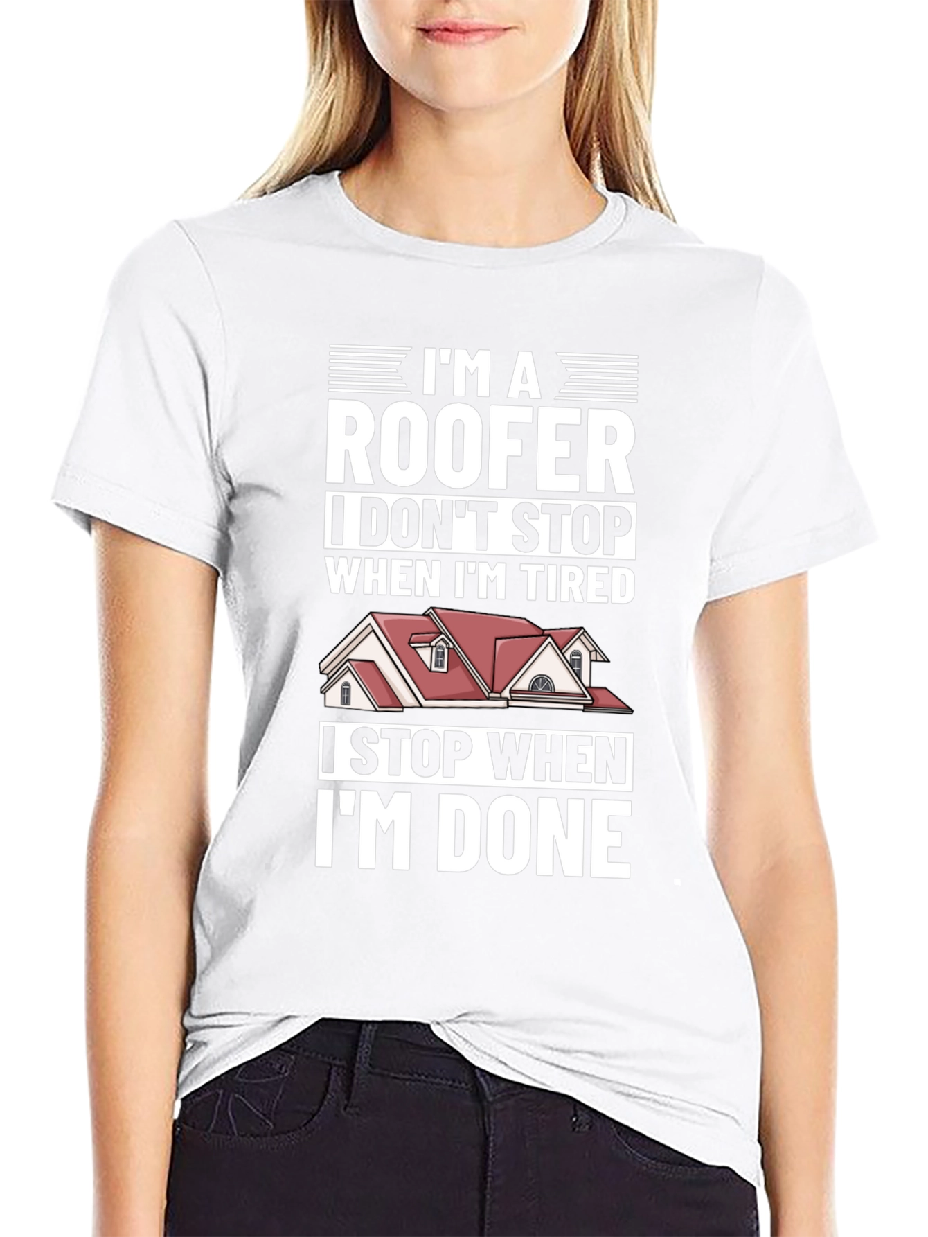 Roofer T-Shirt - I Stop When Im Done