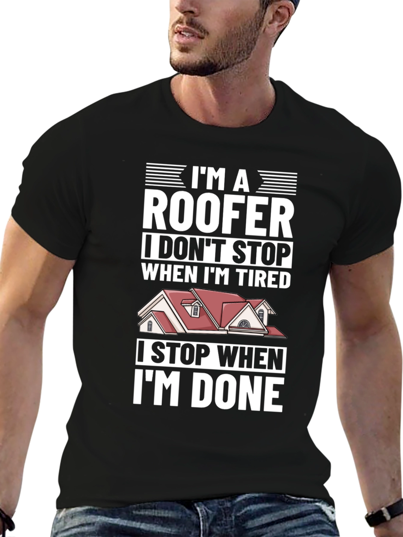 Roofer T-Shirt - I Stop When Im Done