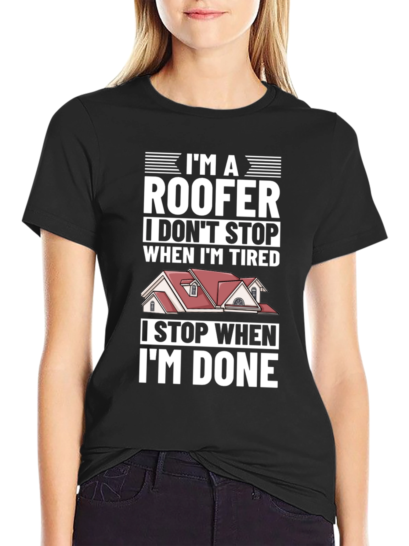 Roofer T-Shirt - I Stop When Im Done