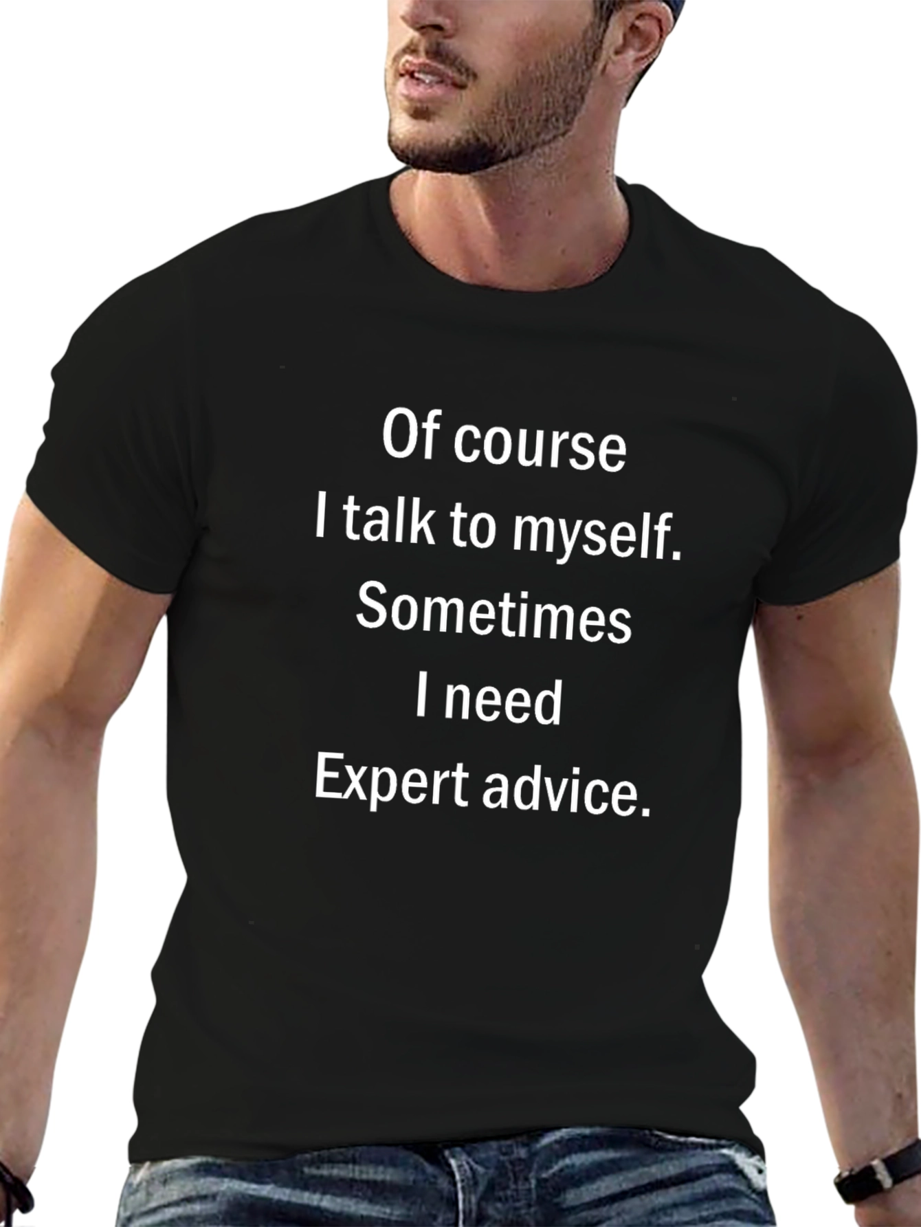 Funny T-Shirt: Of Course I Talk to Myself