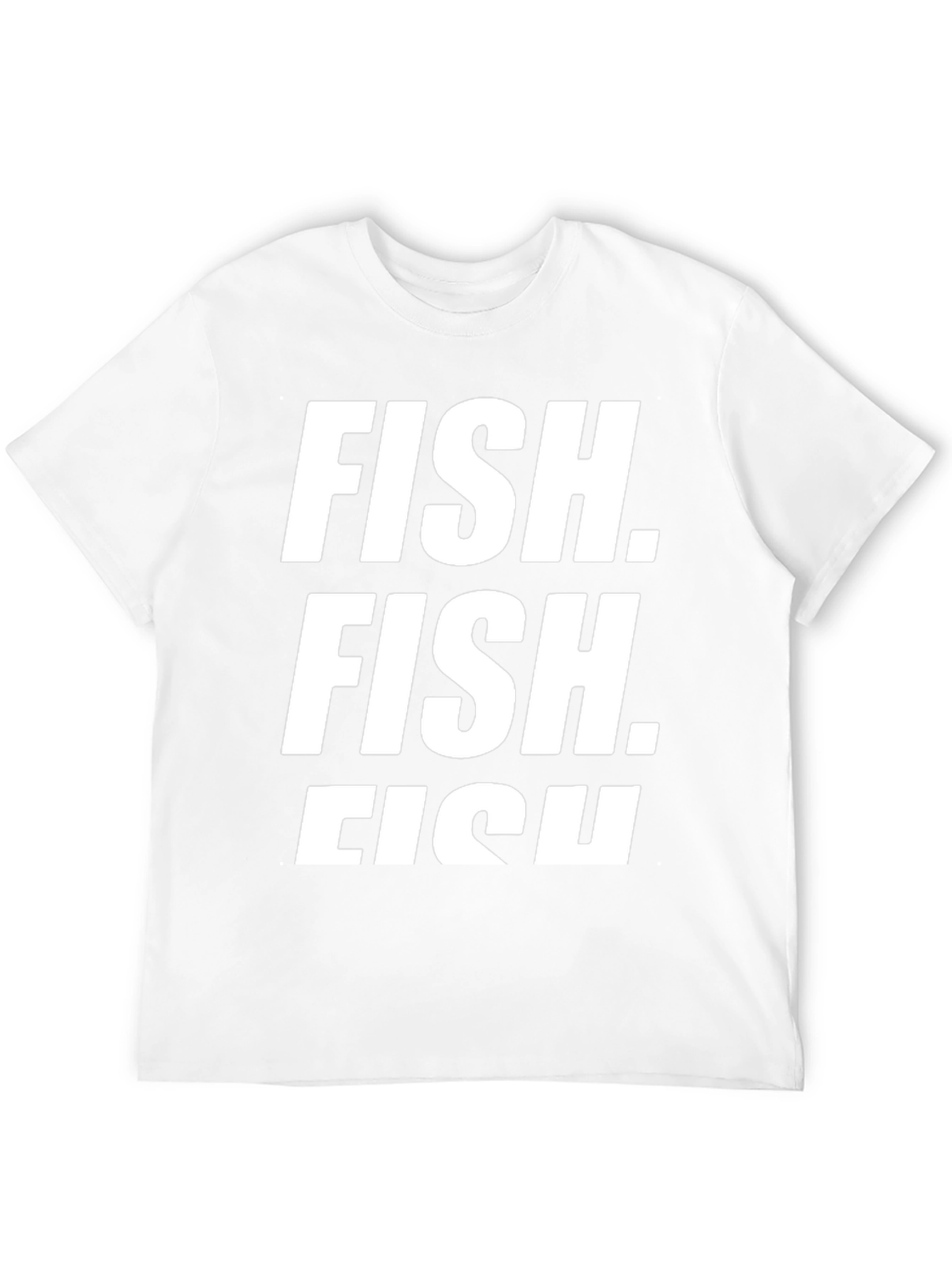 FISH. T-Shirt - Funny Sarcastic Graphic Tee