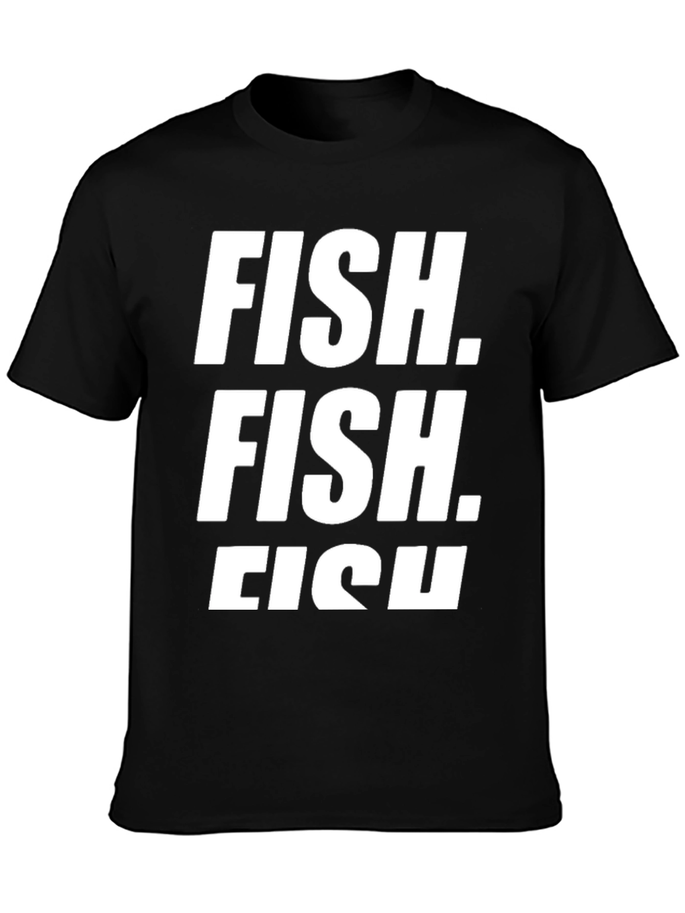 FISH. T-Shirt - Funny Sarcastic Graphic Tee