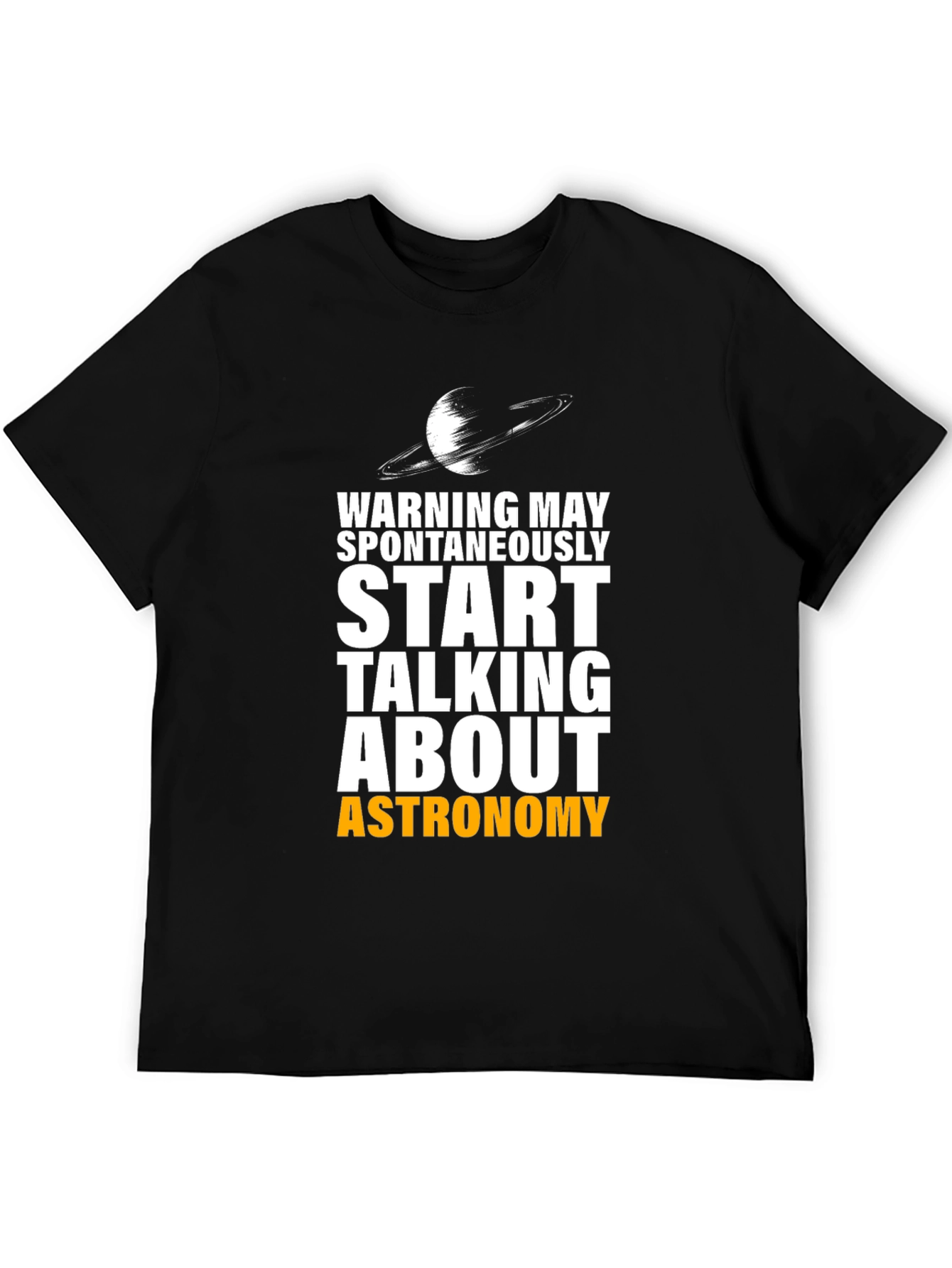 Astronomy T-Shirt: Warning May Spontaneously Talk