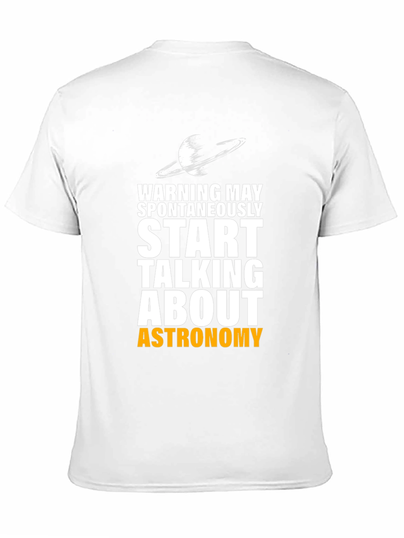 Astronomy T-Shirt: Warning May Spontaneously Talk