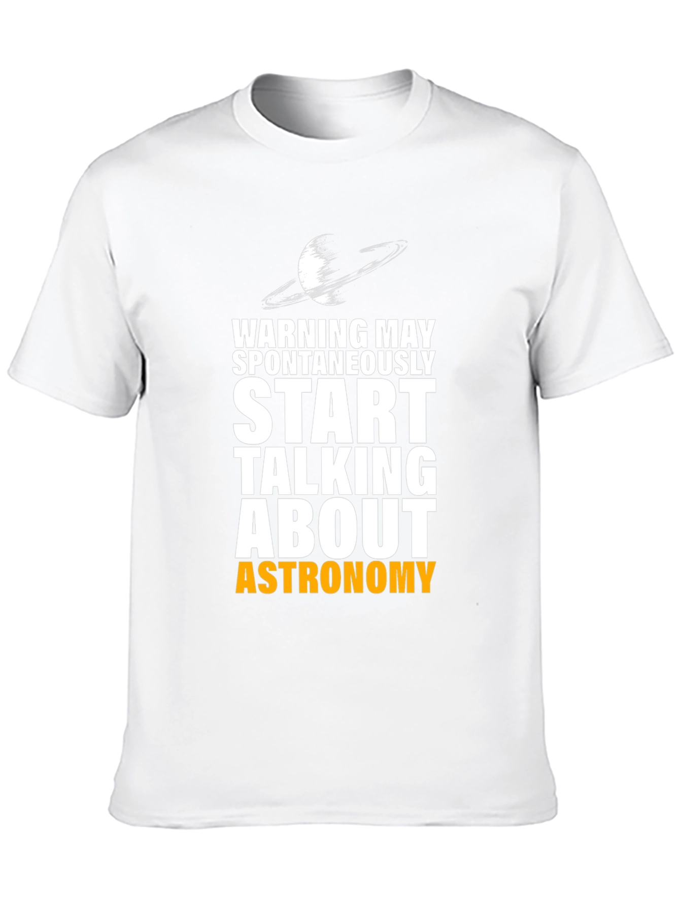 Astronomy T-Shirt: Warning May Spontaneously Talk