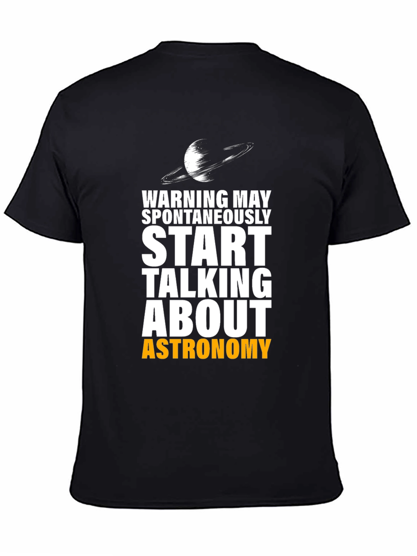 Astronomy T-Shirt: Warning May Spontaneously Talk