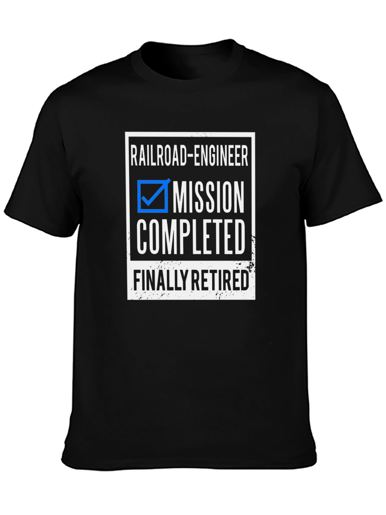 Railroad Engineer Mission Completed Retired T-Shirt