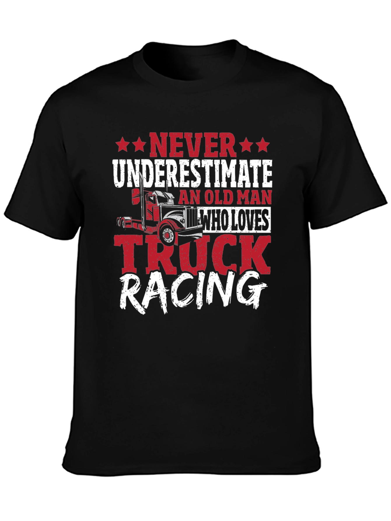 Never Underestimate Truck Racing T-Shirt