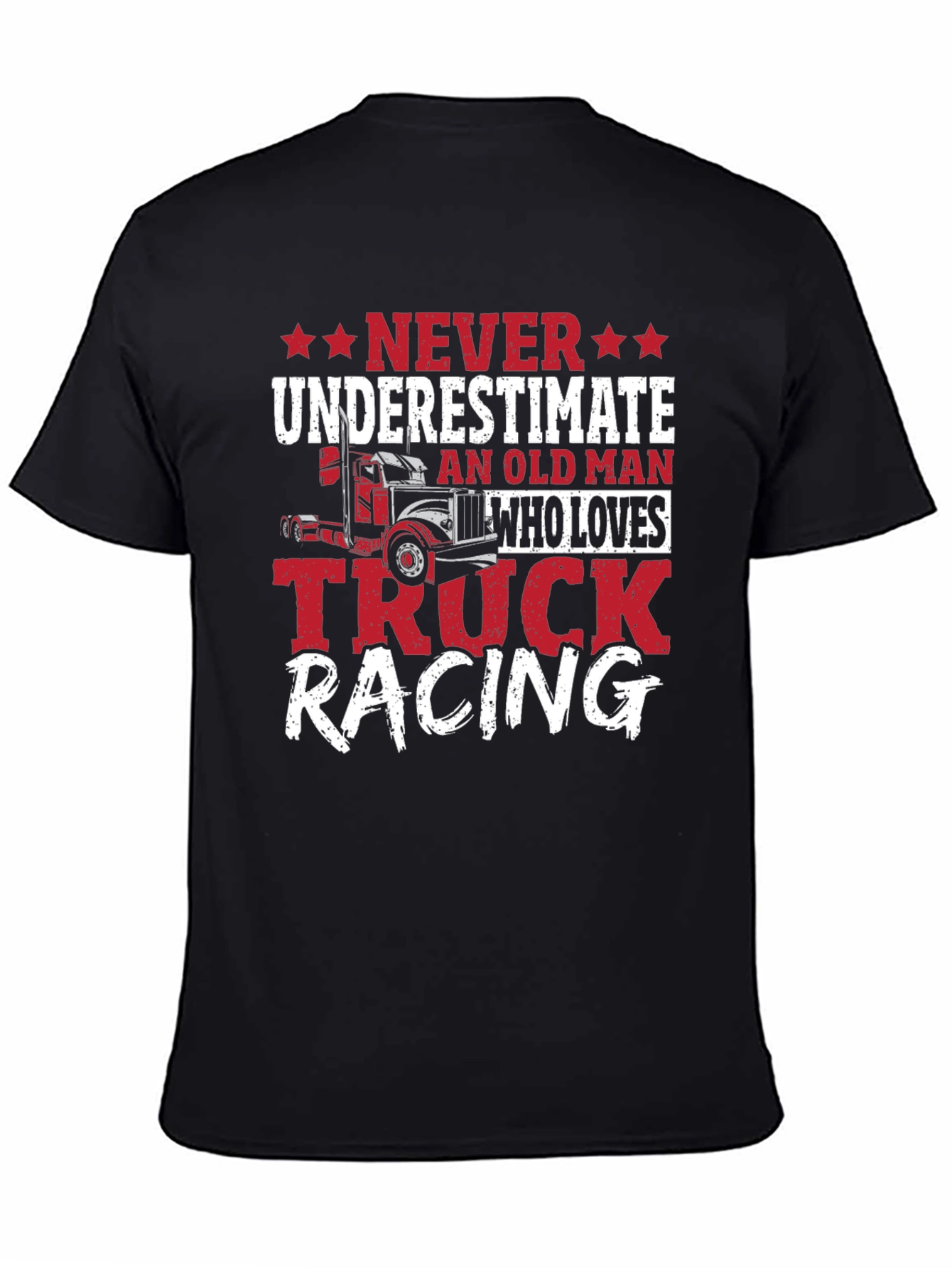 Never Underestimate Truck Racing T-Shirt