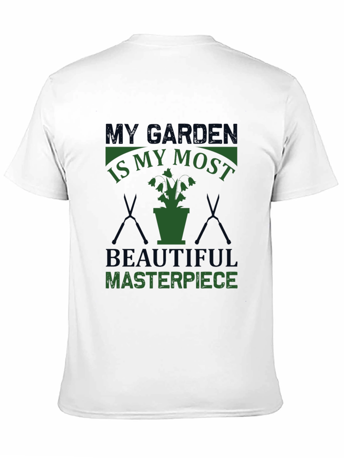 Gardener T-Shirt: My Garden My Masterpiece