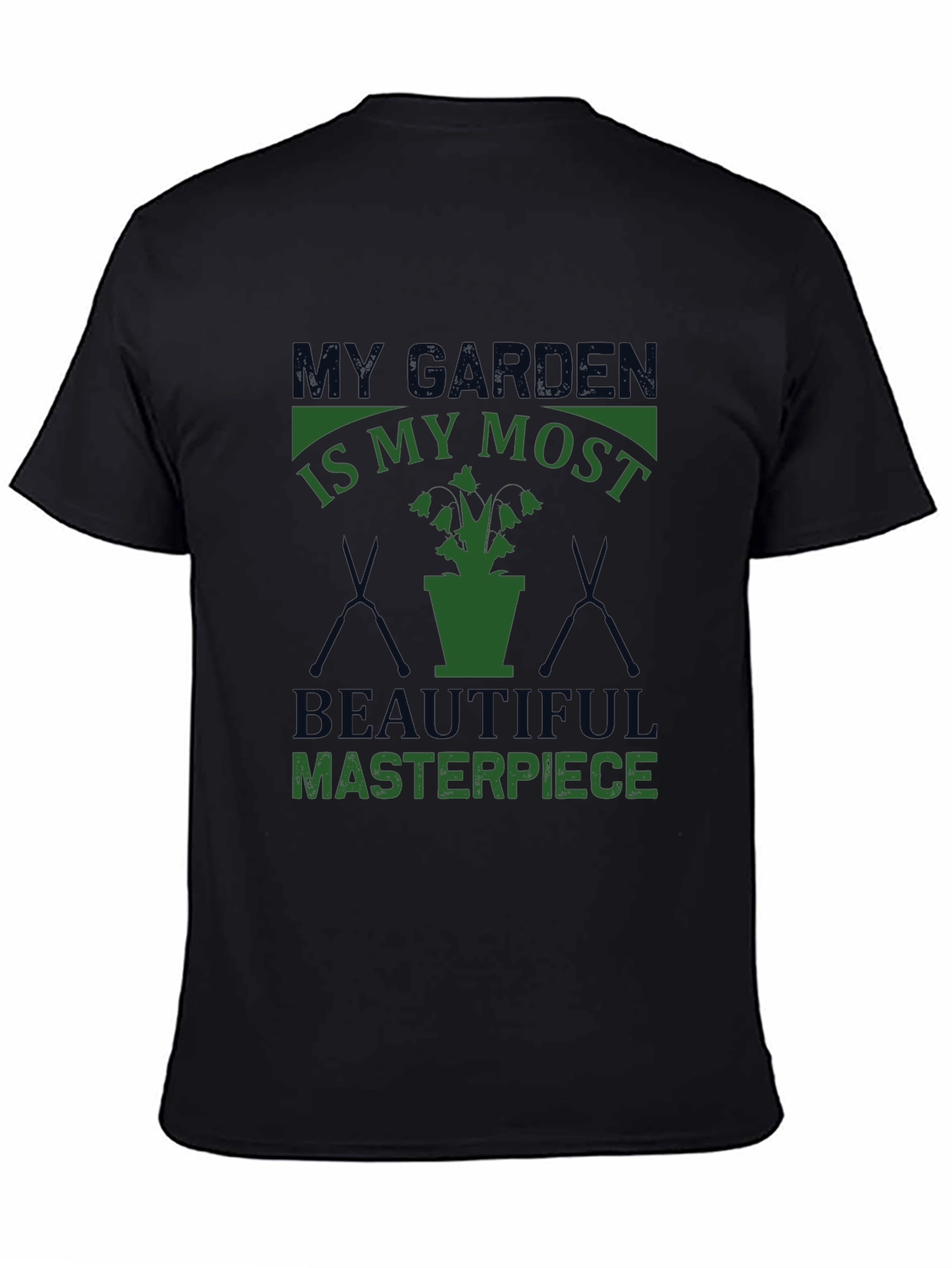 Gardener T-Shirt: My Garden My Masterpiece