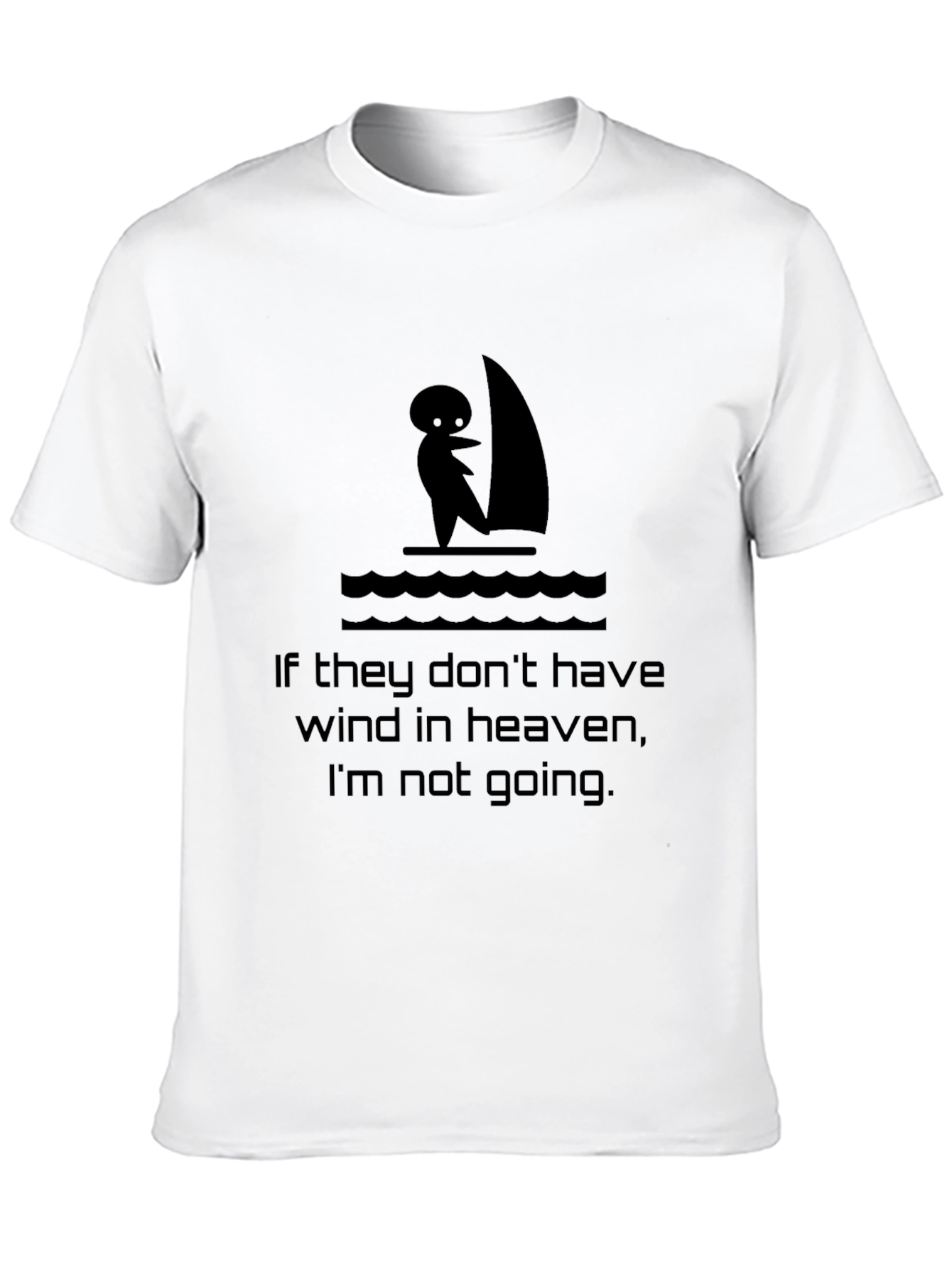 Humorous Sailing T-Shirt: If They Dont Have Wind