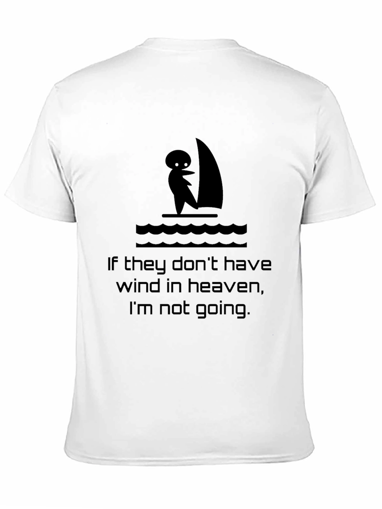 Humorous Sailing T-Shirt: If They Dont Have Wind