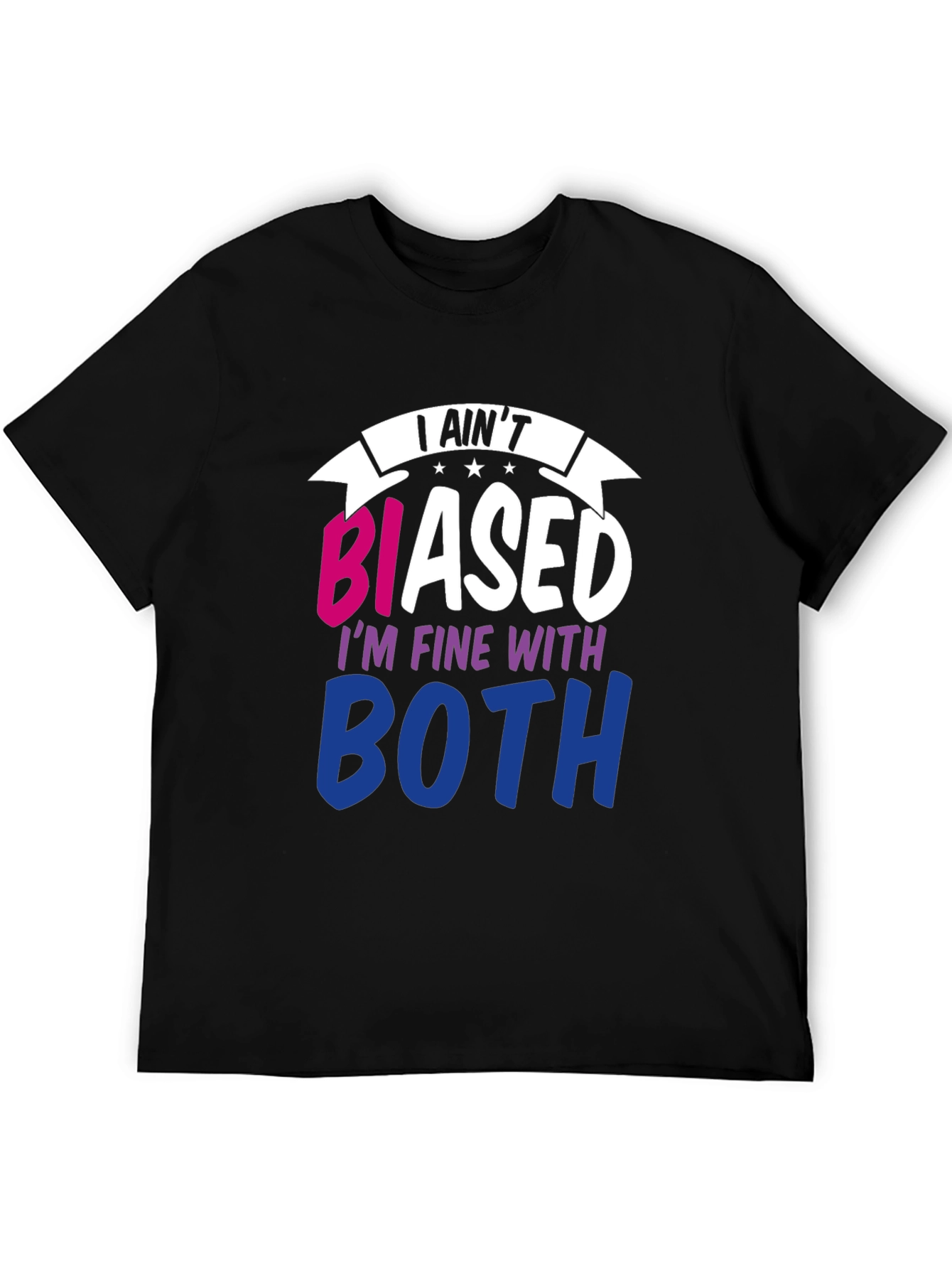 I Aint Biased T-Shirt - Pride Apparel