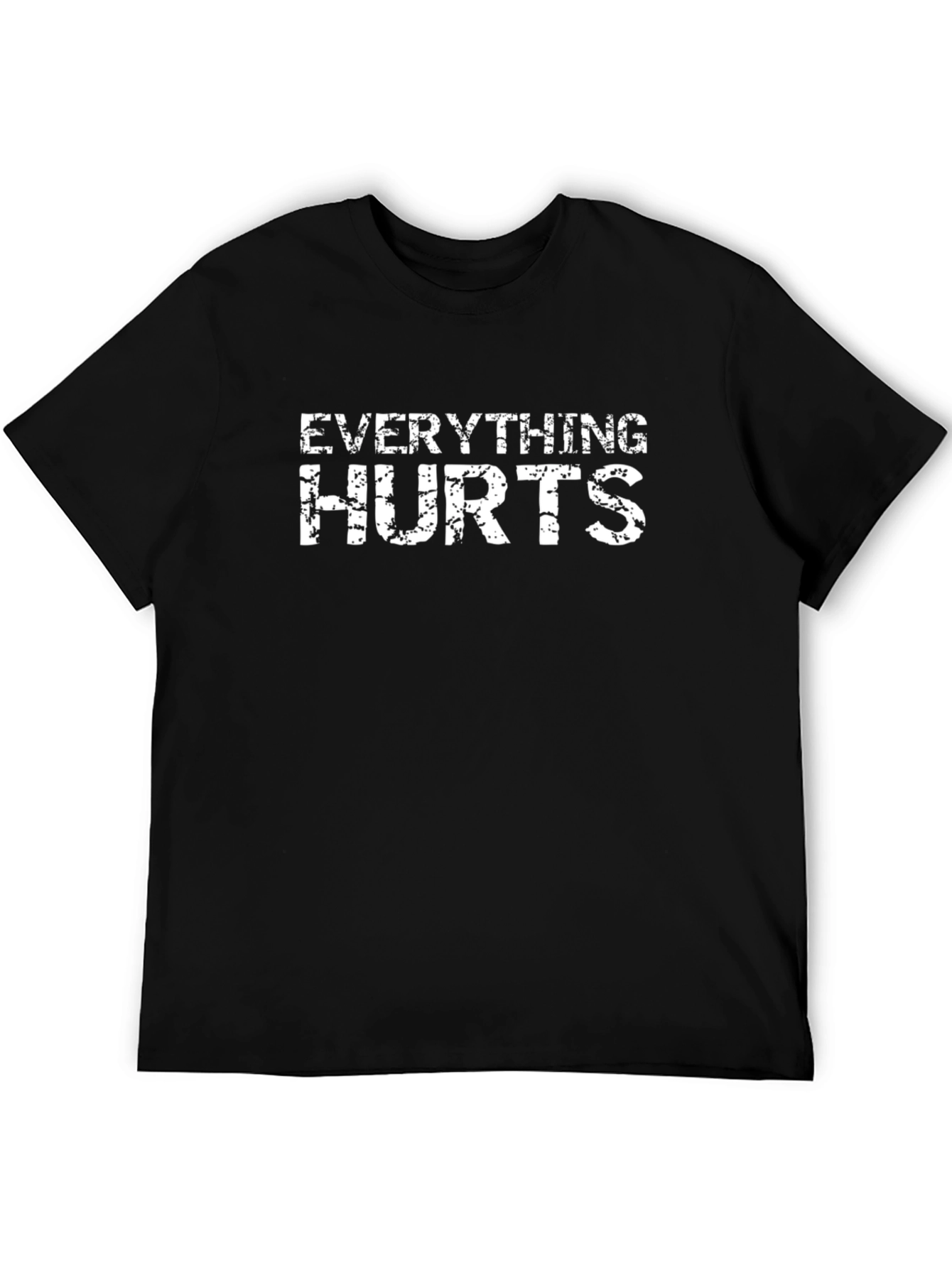 Everything Hurts T-Shirt - Funny Workout Tee