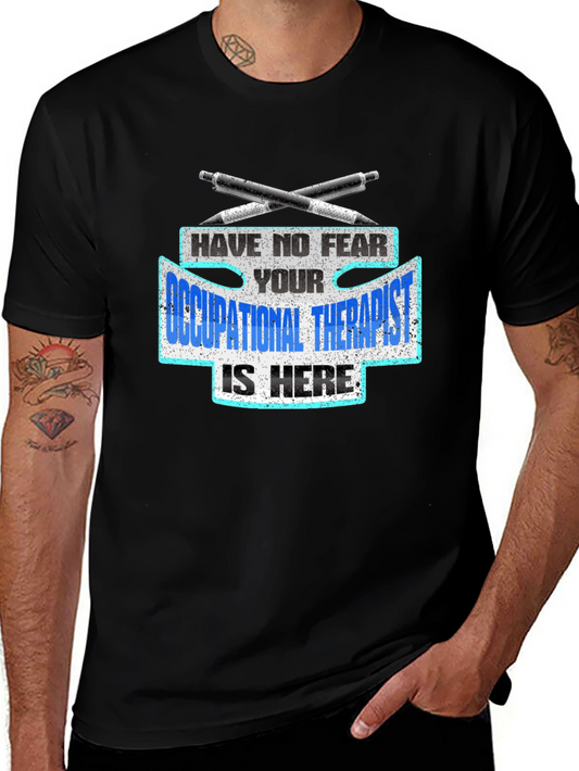 Occupational Therapist T-Shirt - Have No Fear