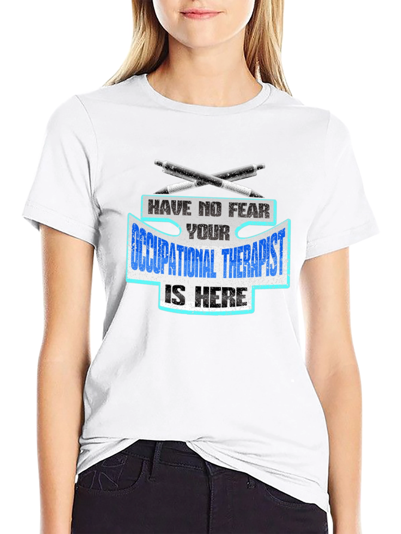 Occupational Therapist T-Shirt - Have No Fear