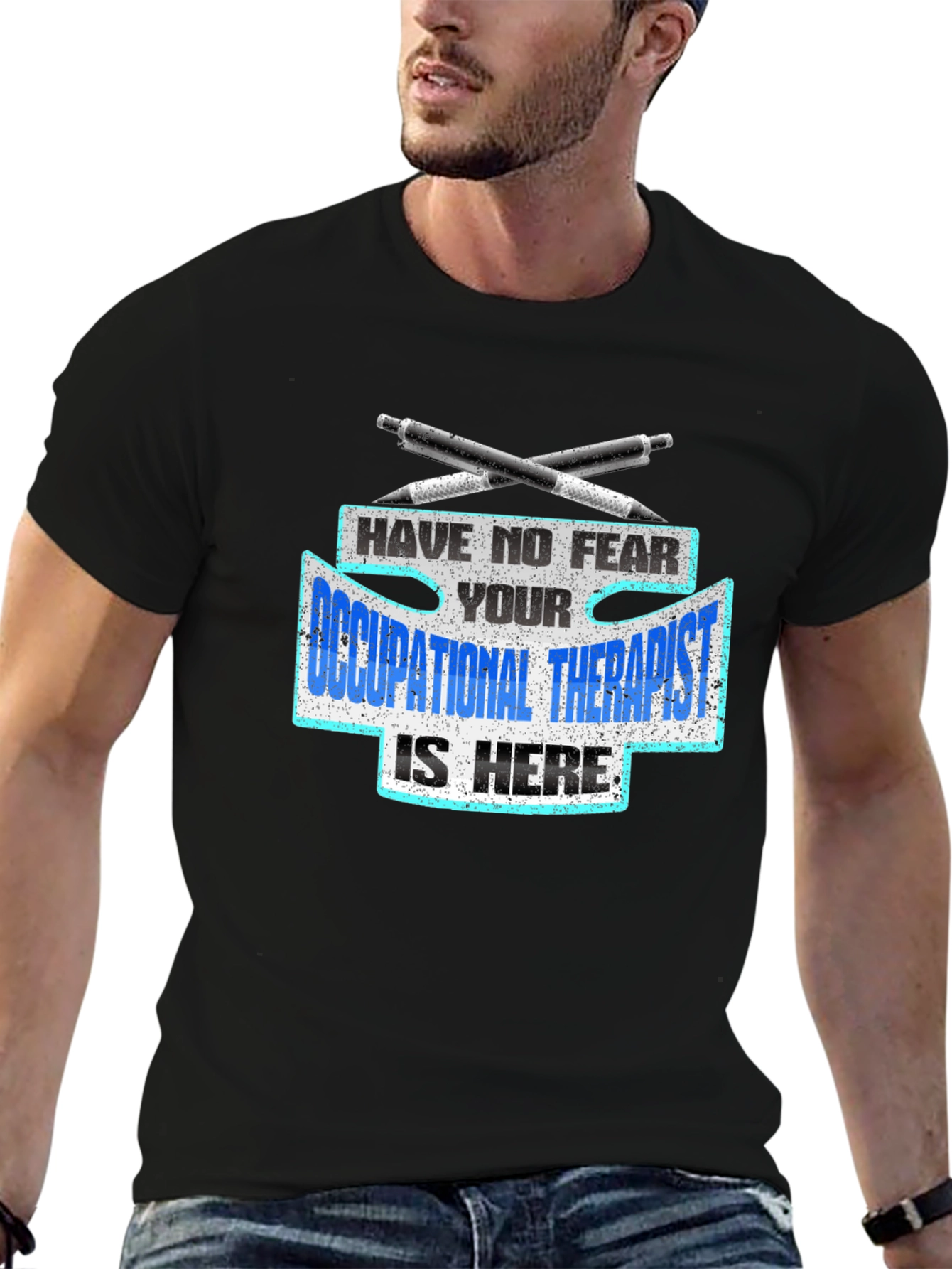 Occupational Therapist T-Shirt - Have No Fear