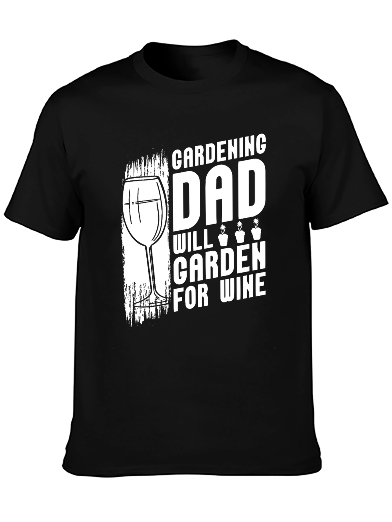 Gardening Dad T-Shirt - Wine Lovers Gift