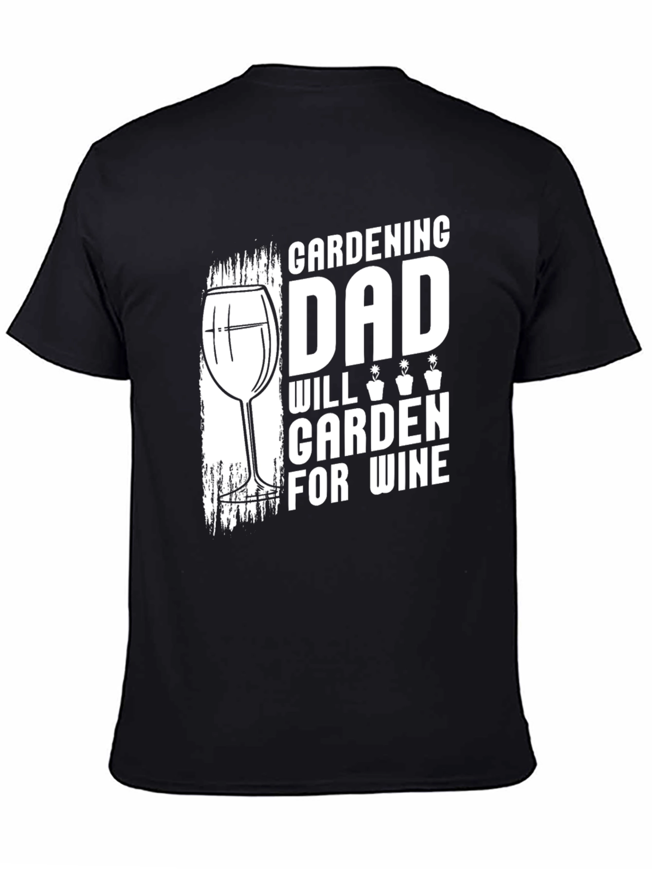 Gardening Dad T-Shirt - Wine Lovers Gift