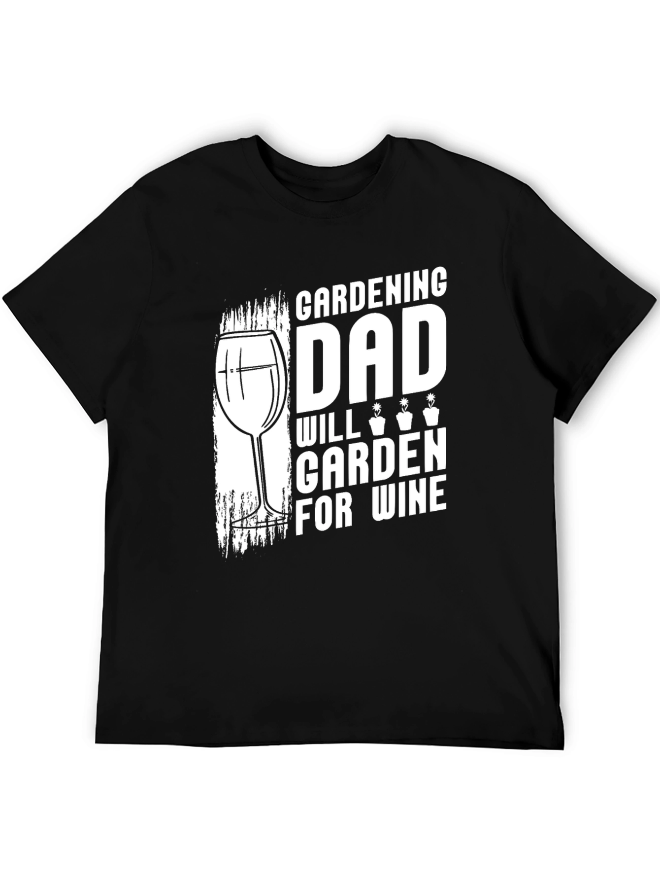 Gardening Dad T-Shirt - Wine Lovers Gift