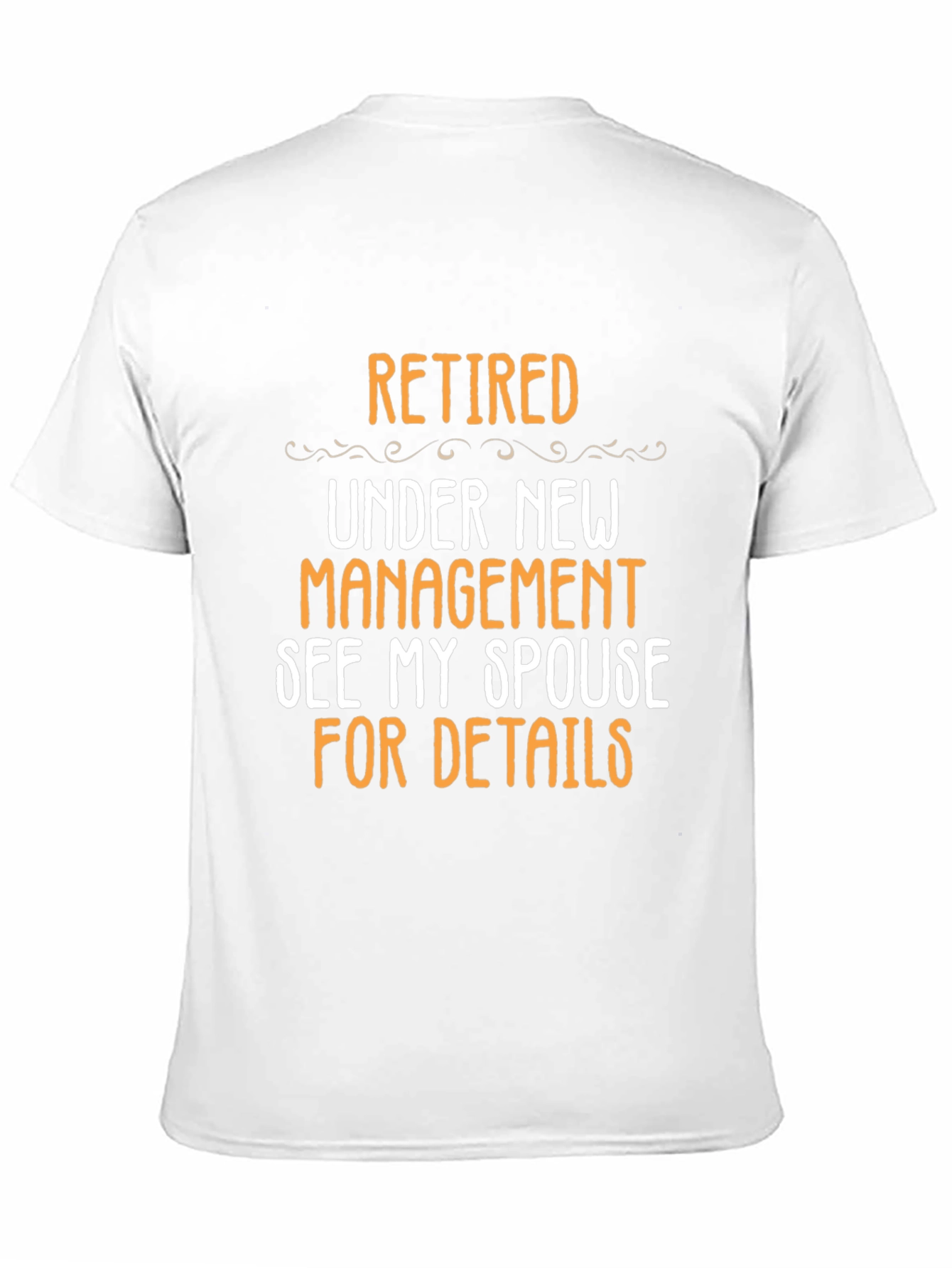 Retired Under New Management T-Shirt - Funny Retirement Gift