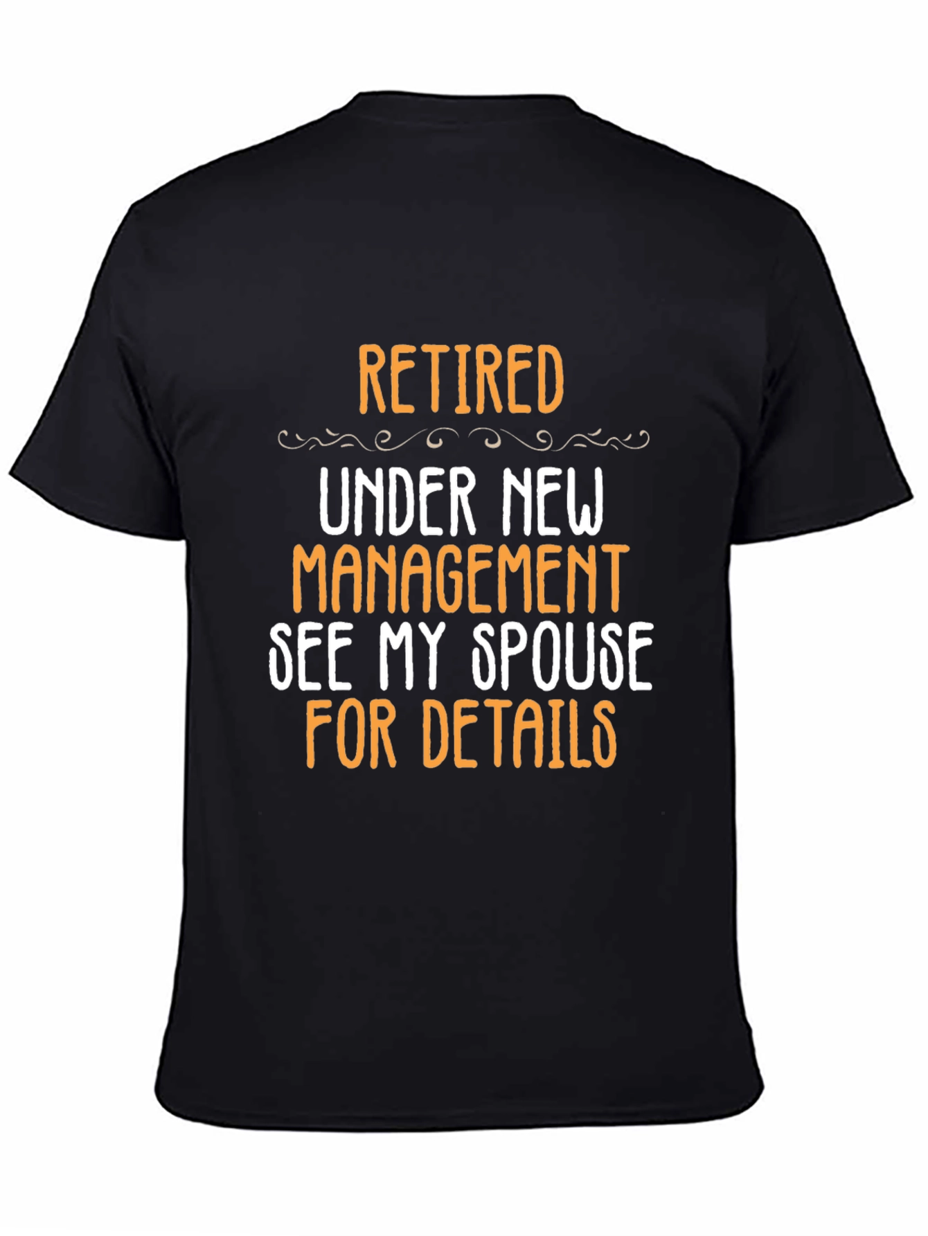 Retired Under New Management T-Shirt - Funny Retirement Gift
