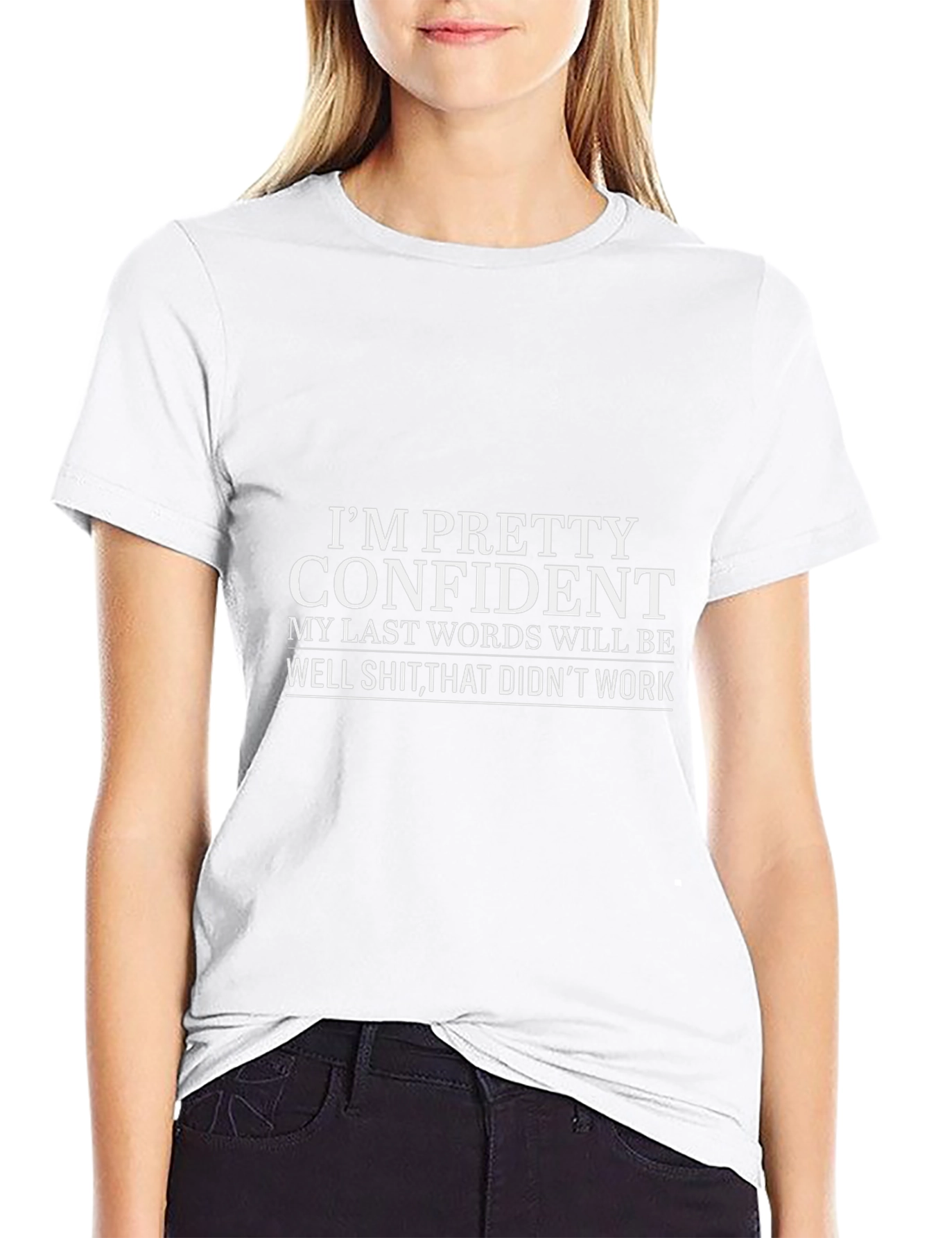 Funny Confident Last Words Black T-Shirt
