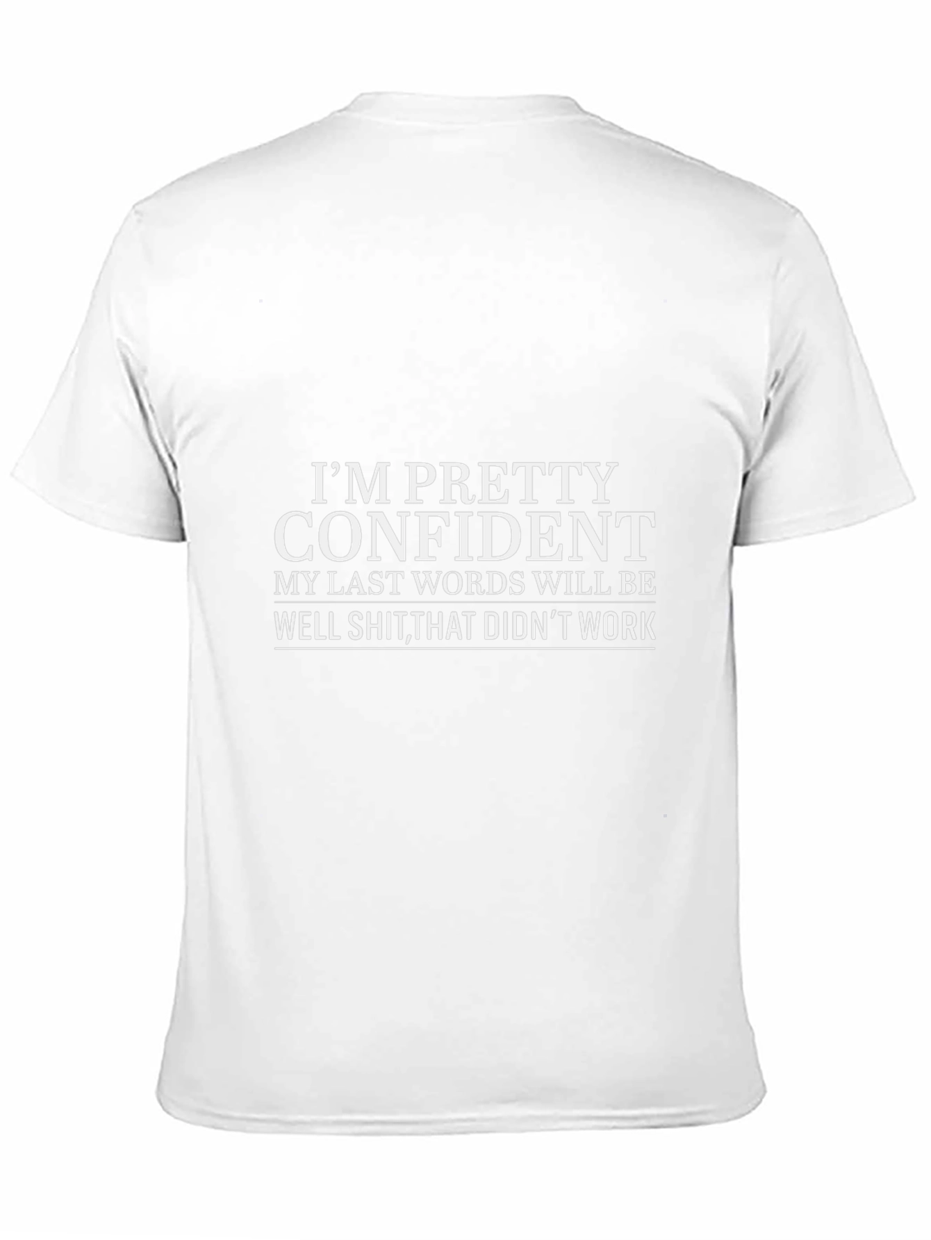 Funny Confident Last Words Black T-Shirt