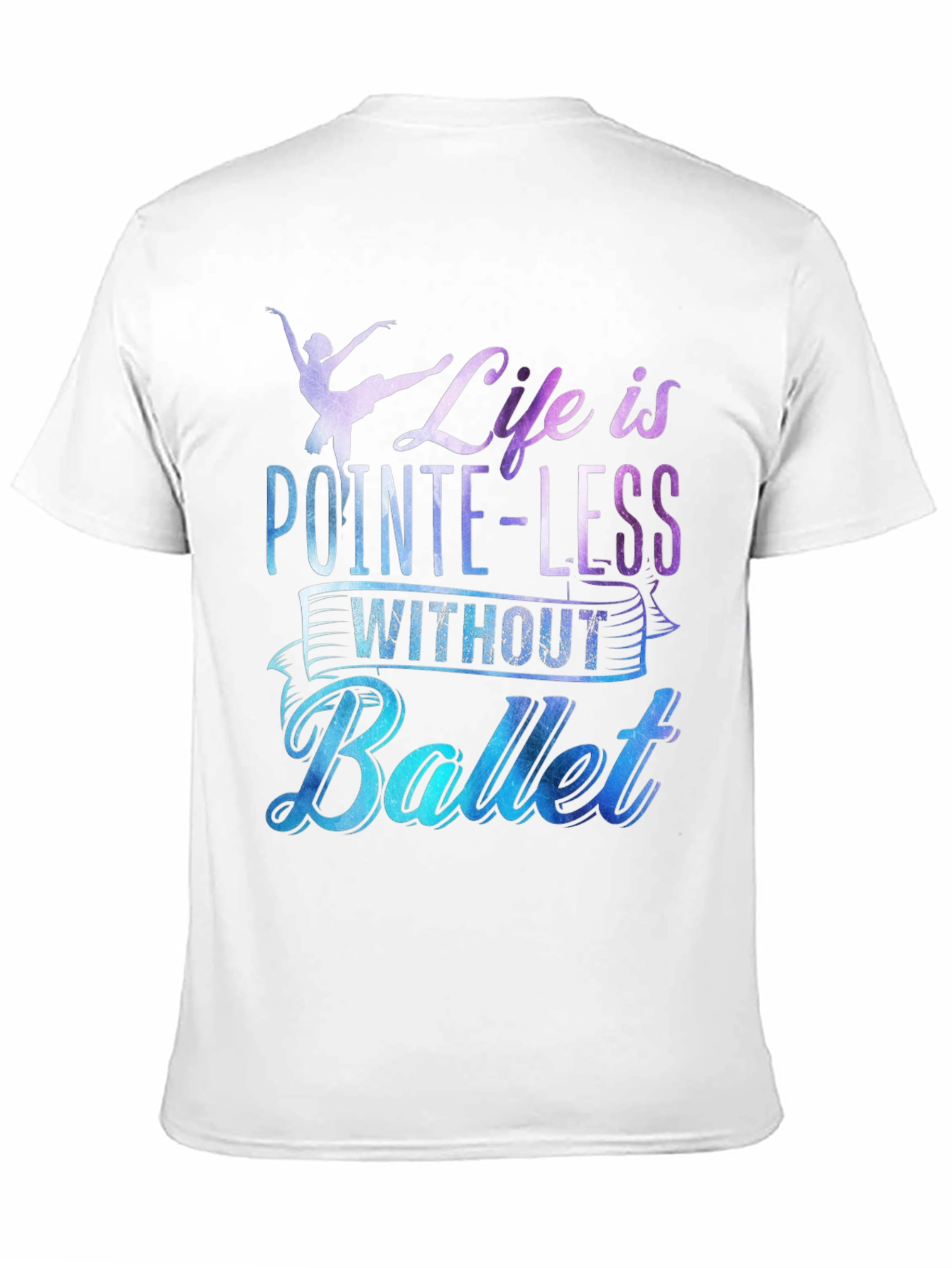 Ballet Lover T-Shirt - Life is Pointe-less without Ballet