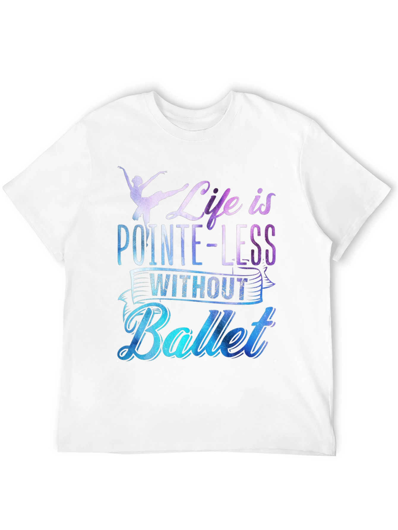 Ballet Lover T-Shirt - Life is Pointe-less without Ballet