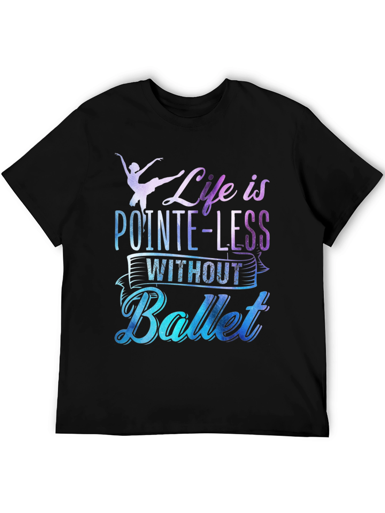 Ballet Lover T-Shirt - Life is Pointe-less without Ballet