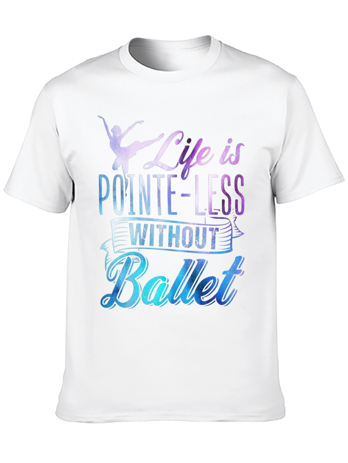 Ballet Lover T-Shirt - Life is Pointe-less without Ballet
