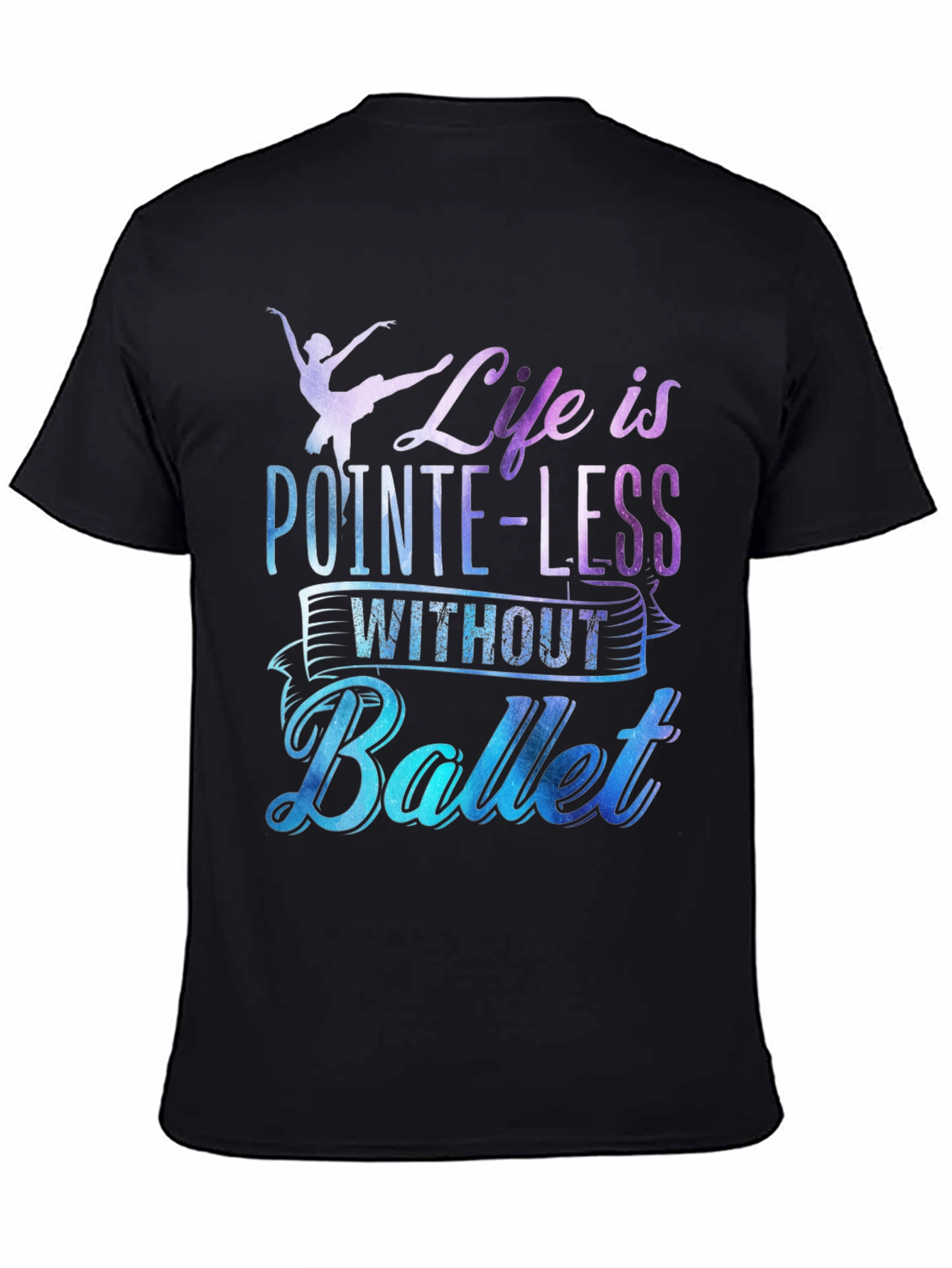 Ballet Lover T-Shirt - Life is Pointe-less without Ballet