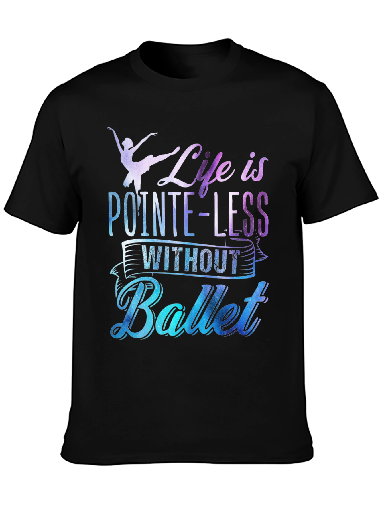 Ballet Lover T-Shirt - Life is Pointe-less without Ballet