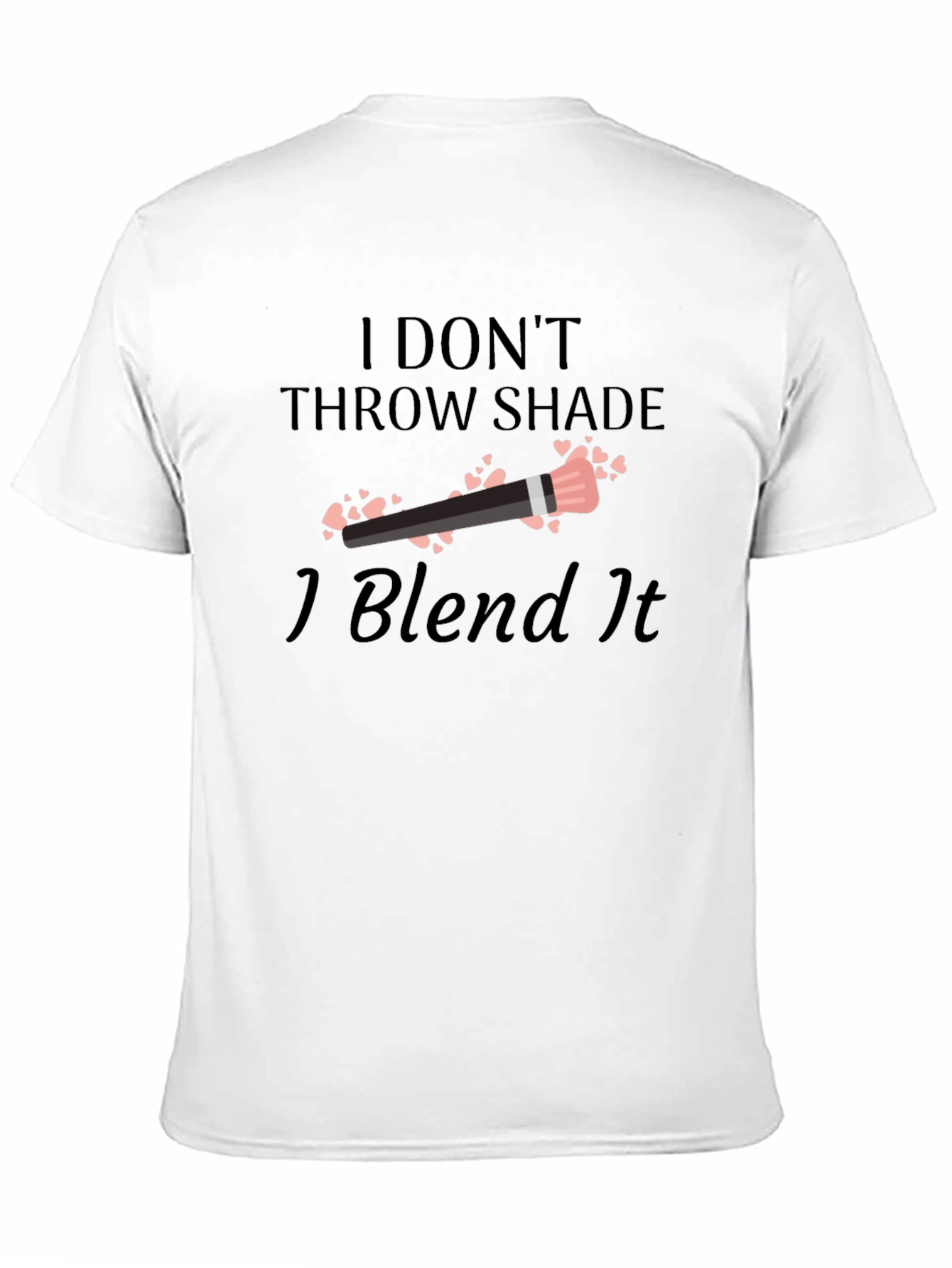 Blend It T-Shirt - Makeup Artist Tee