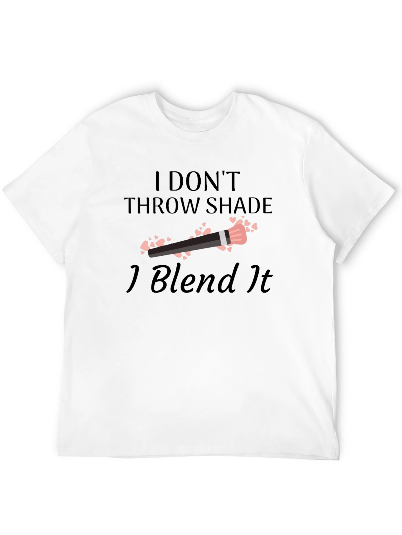 Blend It T-Shirt - Makeup Artist Tee