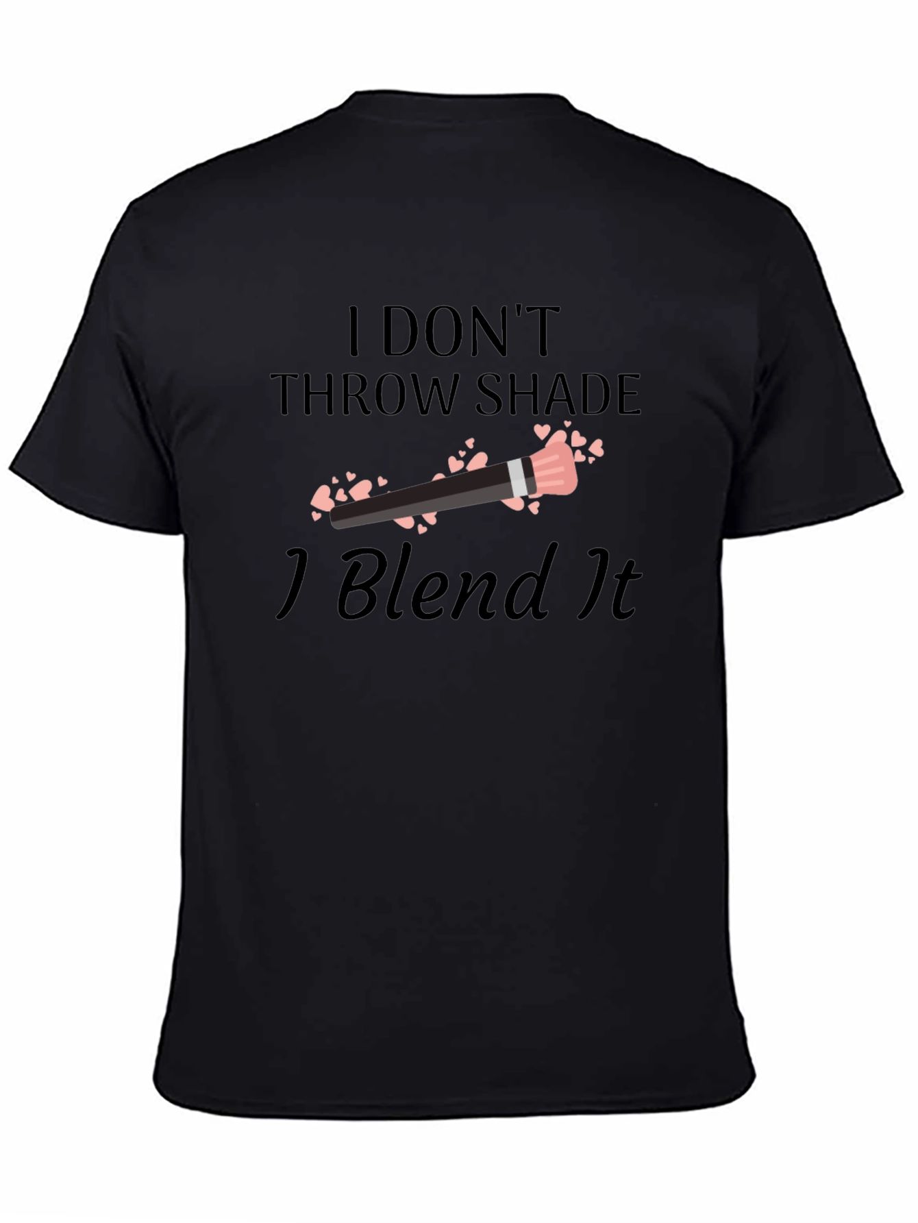Blend It T-Shirt - Makeup Artist Tee