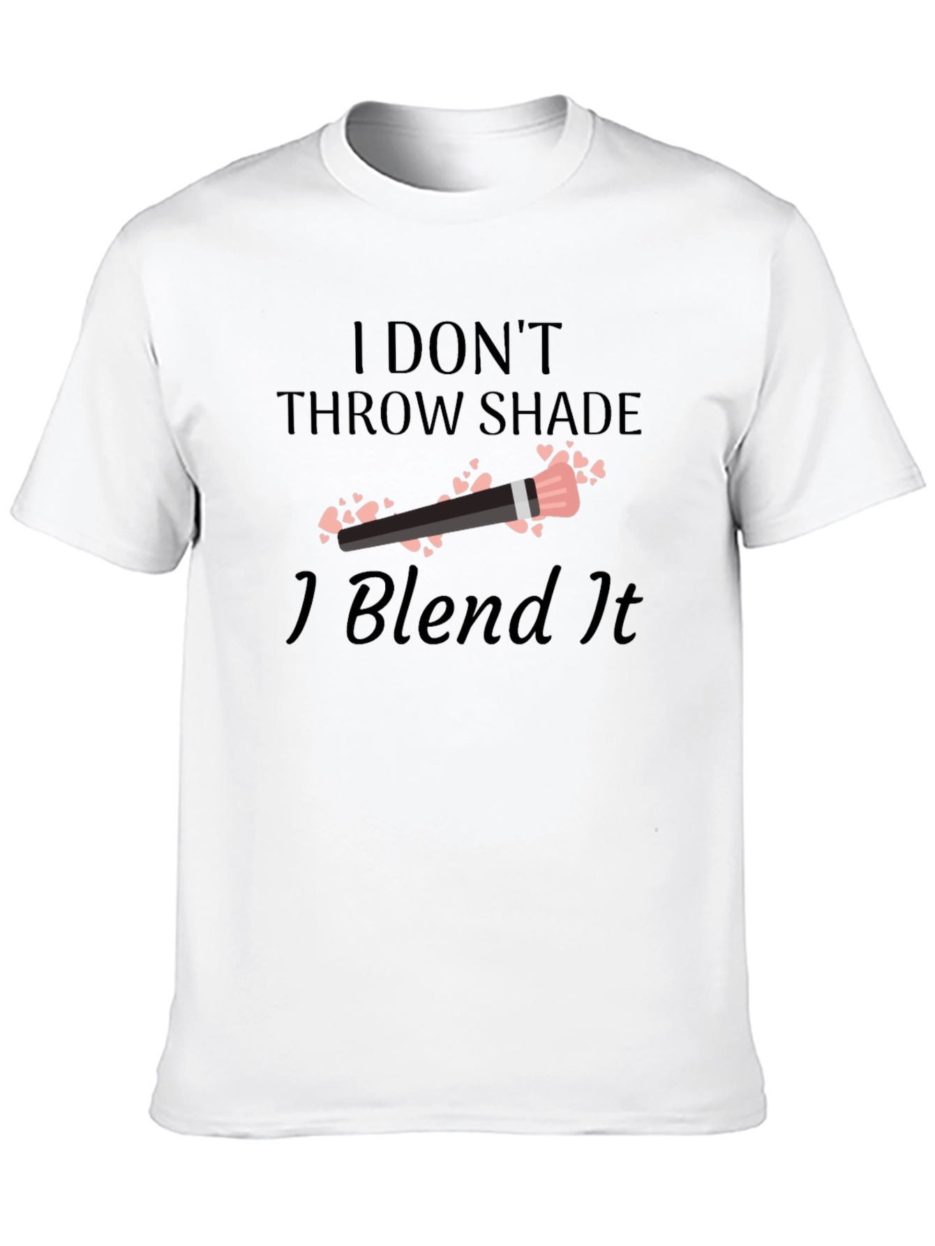 Blend It T-Shirt - Makeup Artist Tee
