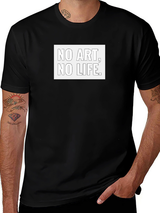 No Art No Life Black Tee - Artistic Statement T-Shirt