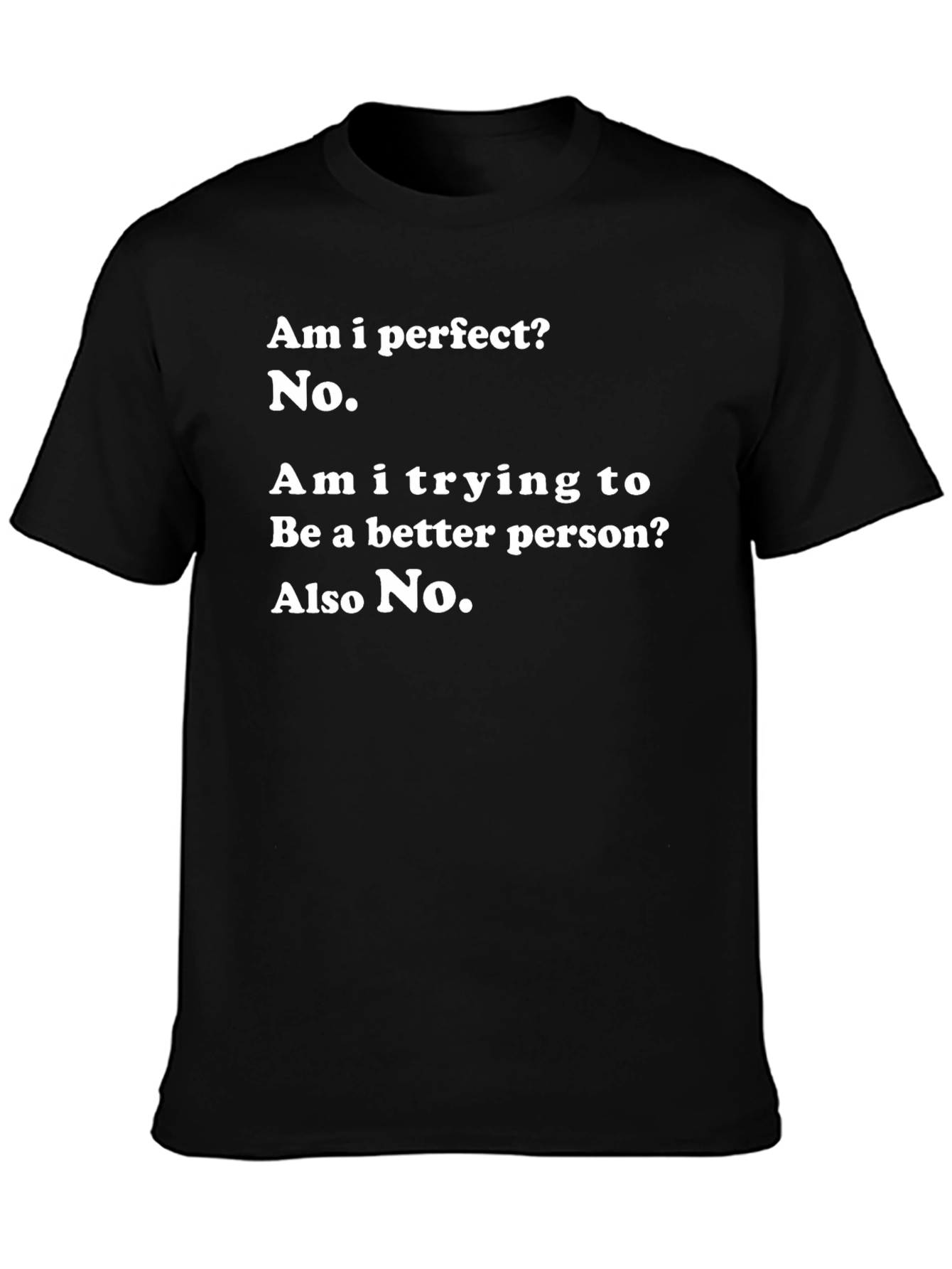 Humorous T-Shirt: Am I Perfect? No Graphic Tee