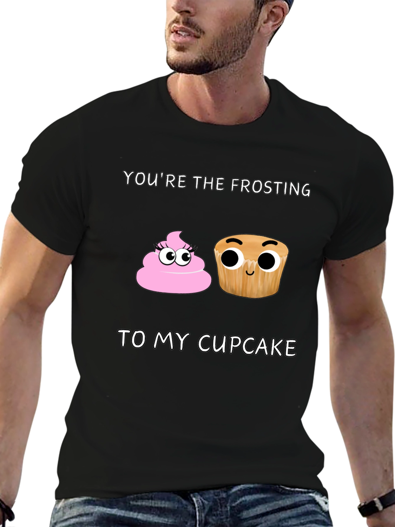 Youre the Frosting to My Cupcake T-Shirt